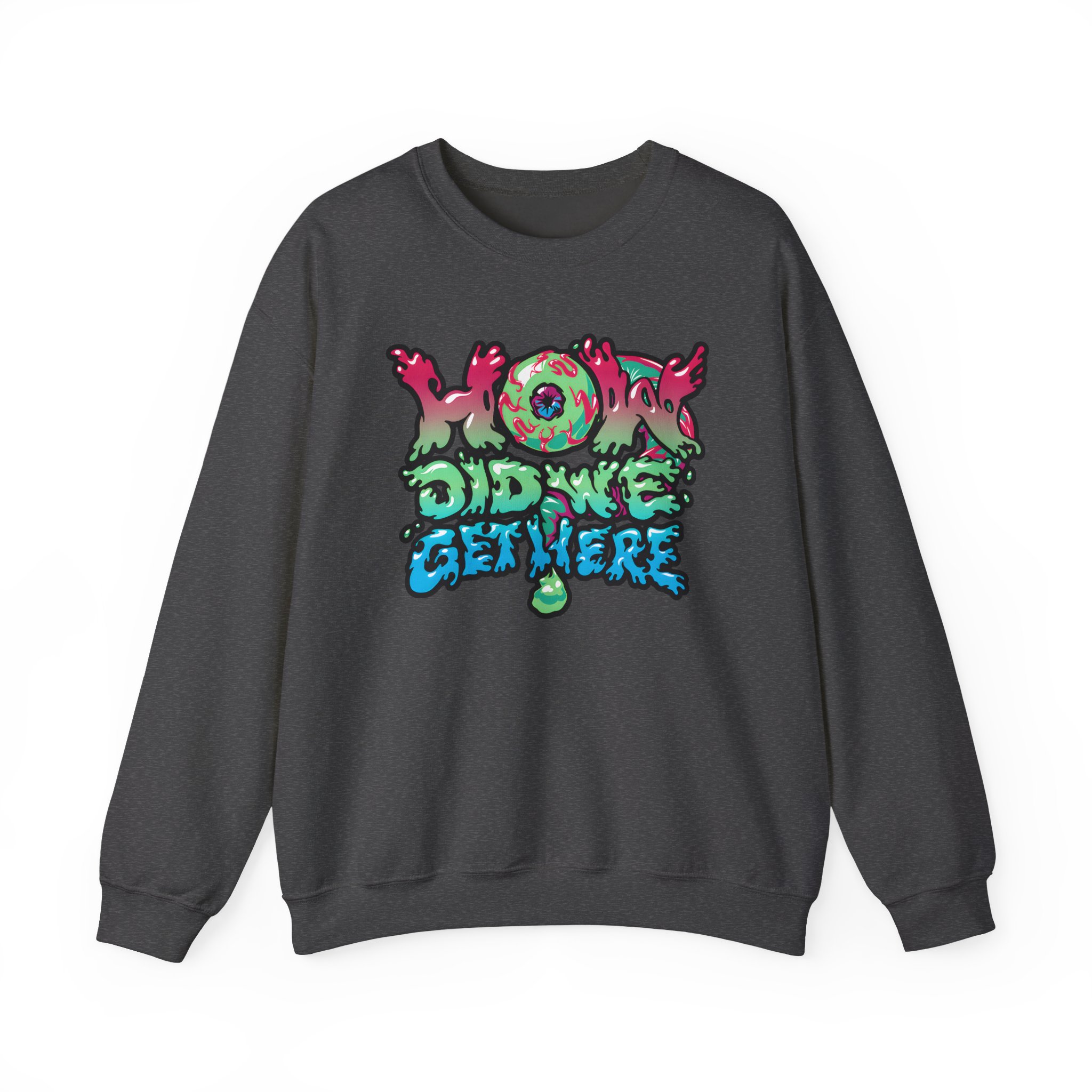 How Did We Get Here Unisex Heavy Blendâ„¢ Crewneck Sweatshirt