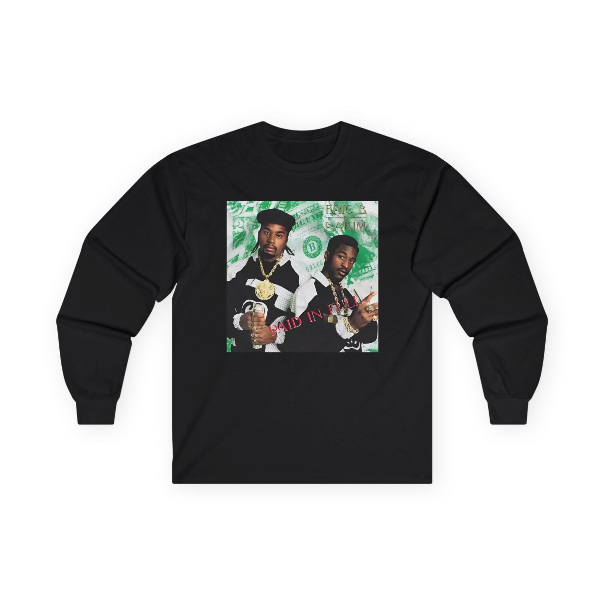 Eric B Rakim Paid in Full Unisex Ultra Cotton Long Sleeve Tee