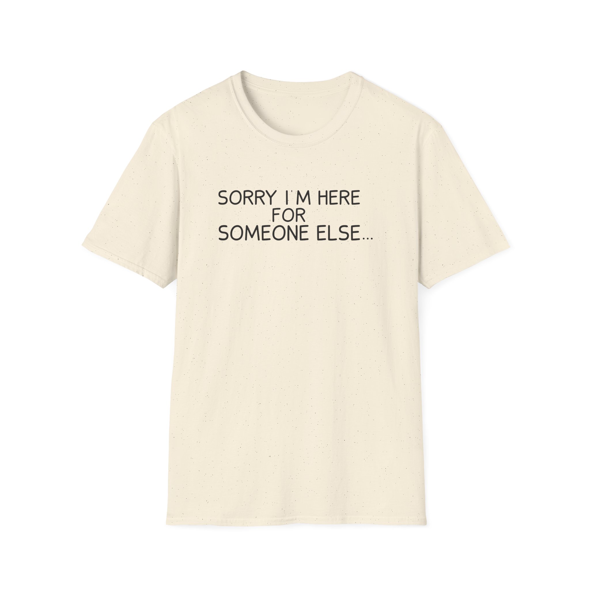 Benson Boone Sorry I'm Here for Someone Else Unisex Softstyle T-Shirt