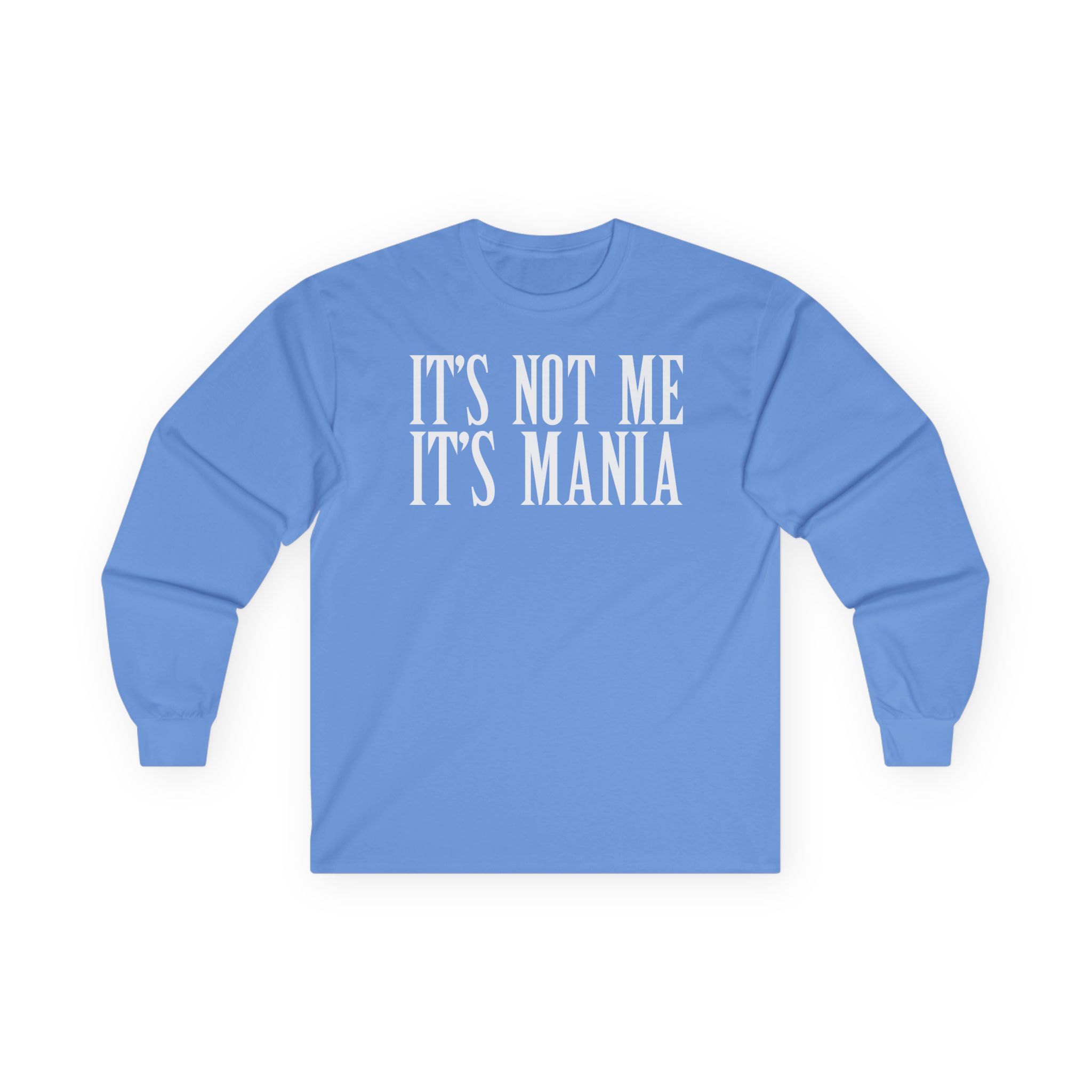Sexmane It's Not Me It's Mania Unisex Ultra Cotton Long Sleeve Tee