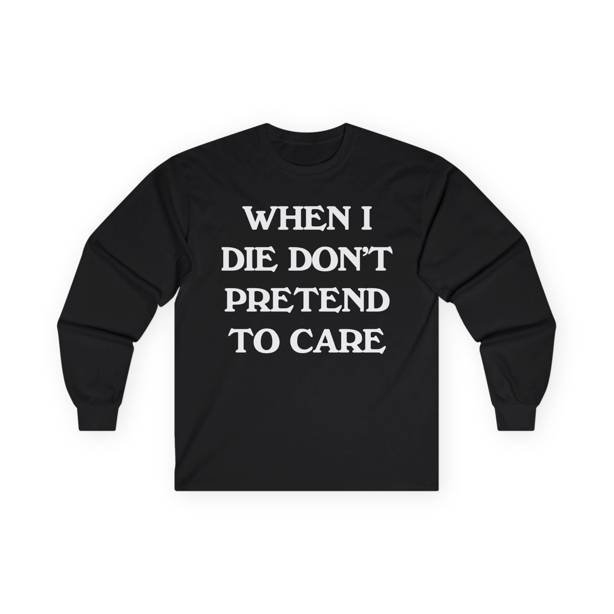 Tierra Whack When I Die Don't Pretend to Care Unisex Ultra Cotton Long Sleeve Tee