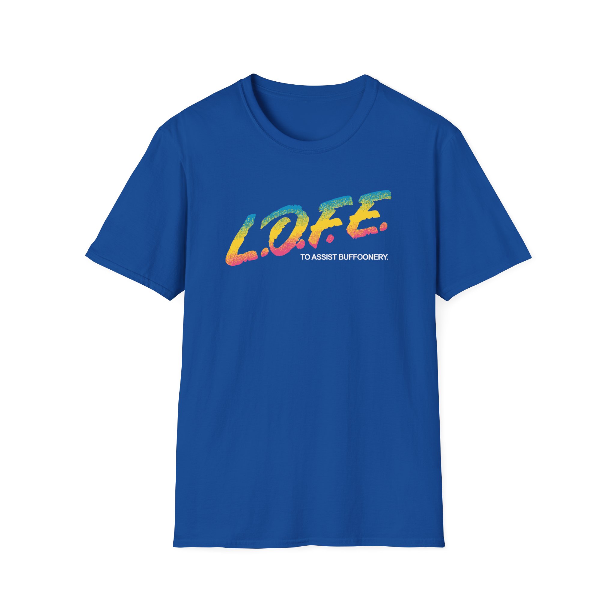 Lofe to Assist Buffoonery Unisex Softstyle T-Shirt