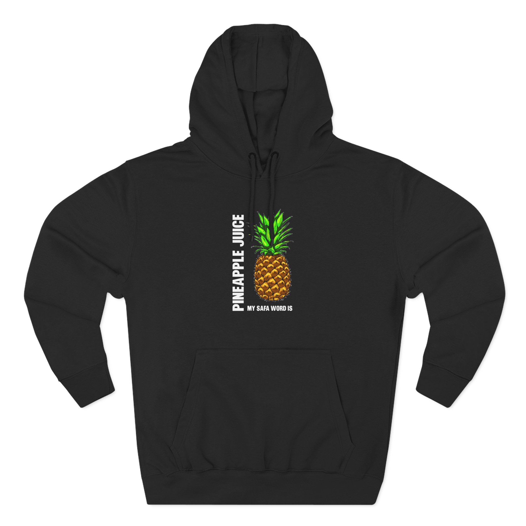 Patty Mayo My Safe Word is Pineapple Juice Three-Panel Fleece Hoodie