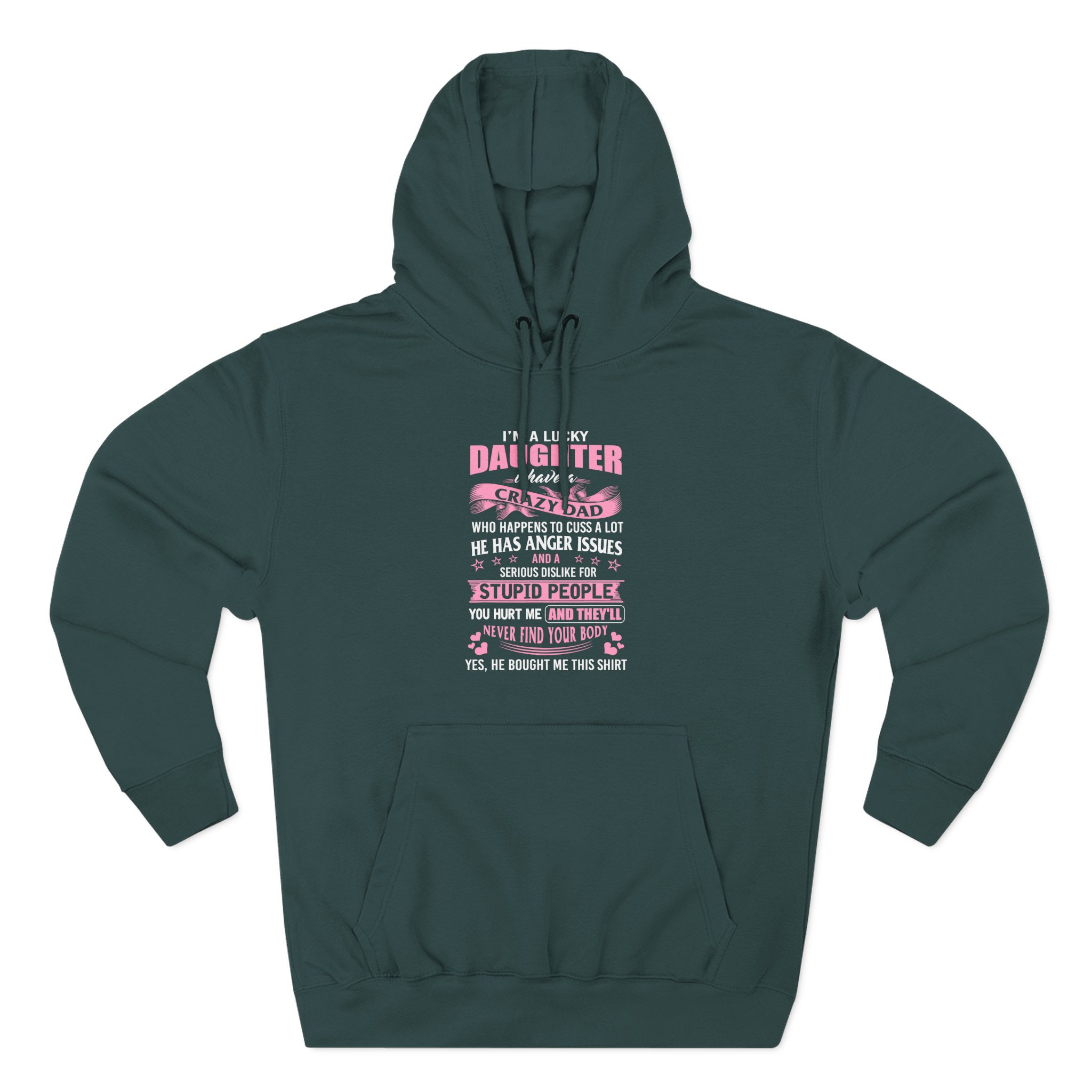 Binchtopia I Am a Lucky Daughter I Have Crazy Dad Three-Panel Fleece Hoodie