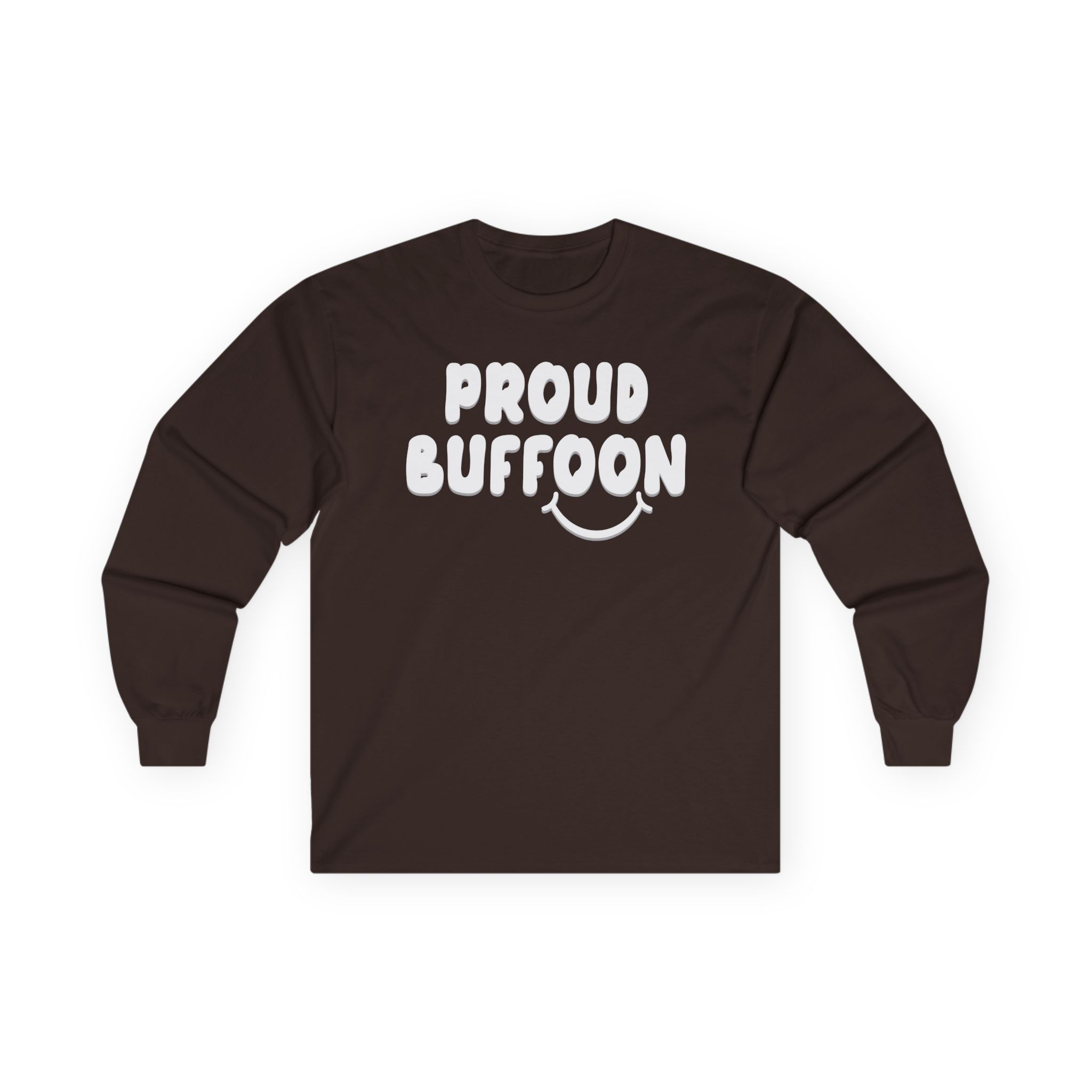 Lofe Proud Buffoon Unisex Ultra Cotton Long Sleeve Tee