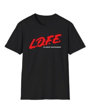 Lofe to Assist Buffoonery Unisex Softstyle T-Shirt