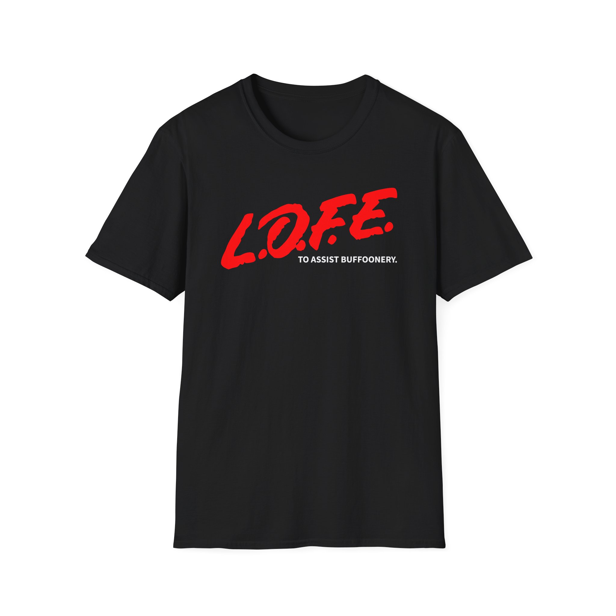 Lofe to Assist Buffoonery Unisex Softstyle T-Shirt
