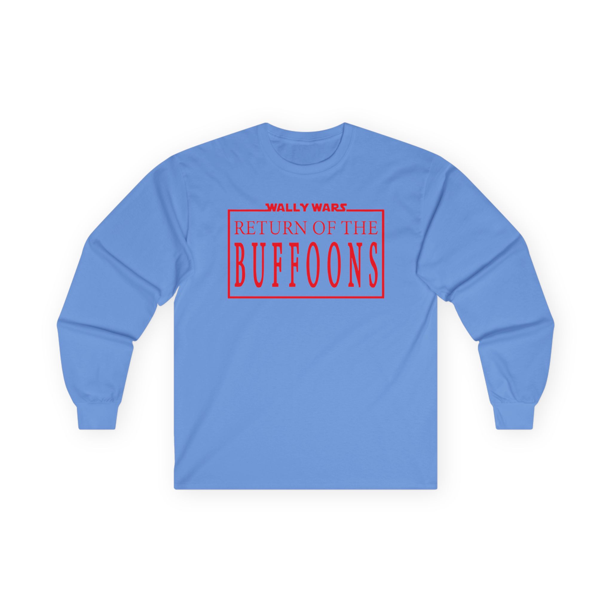 Lofe Wally Wars Return of the Buffoons Unisex Ultra Cotton Long Sleeve Tee
