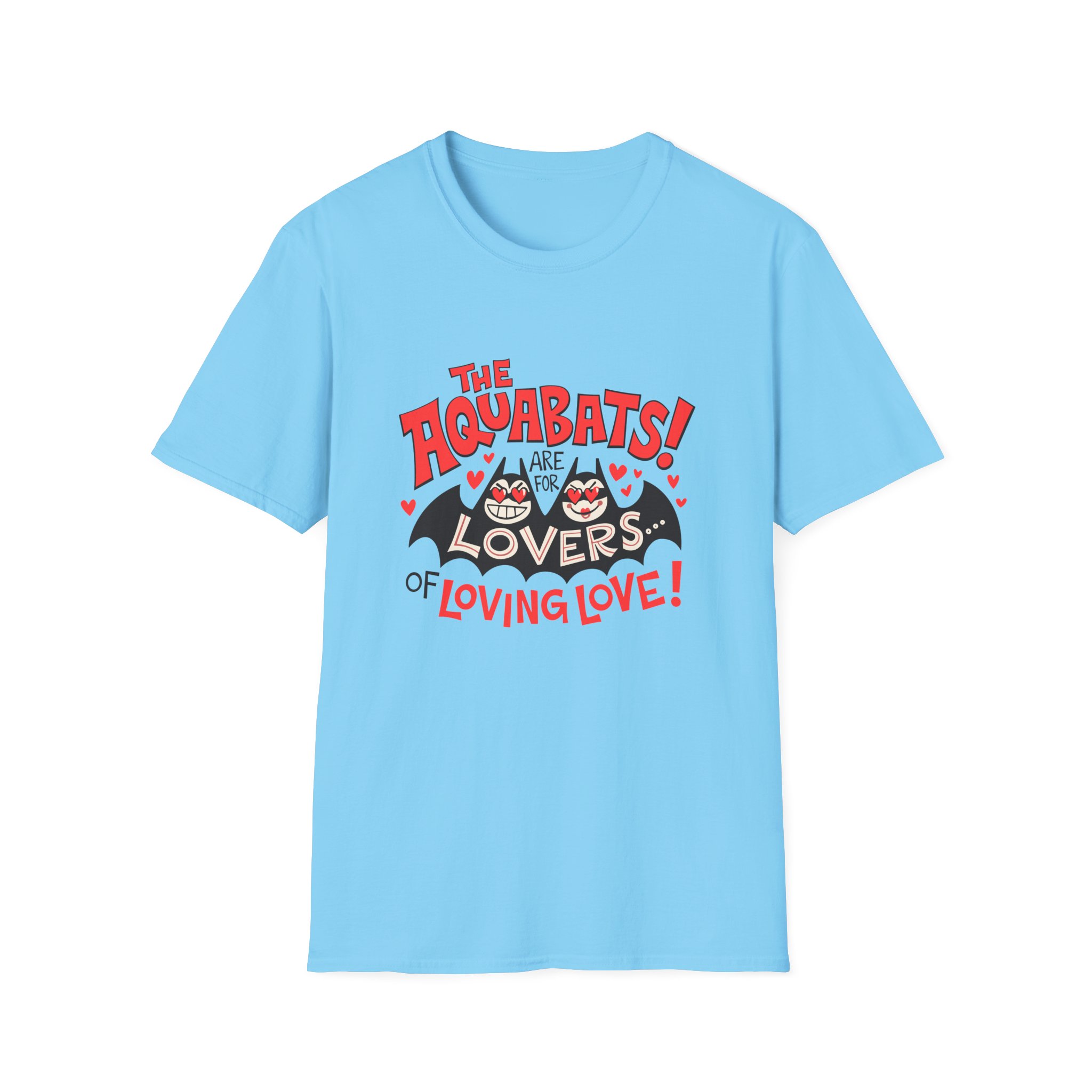 The Aquabats Are for Lovers...of Loving Love! Unisex Softstyle T-shirt