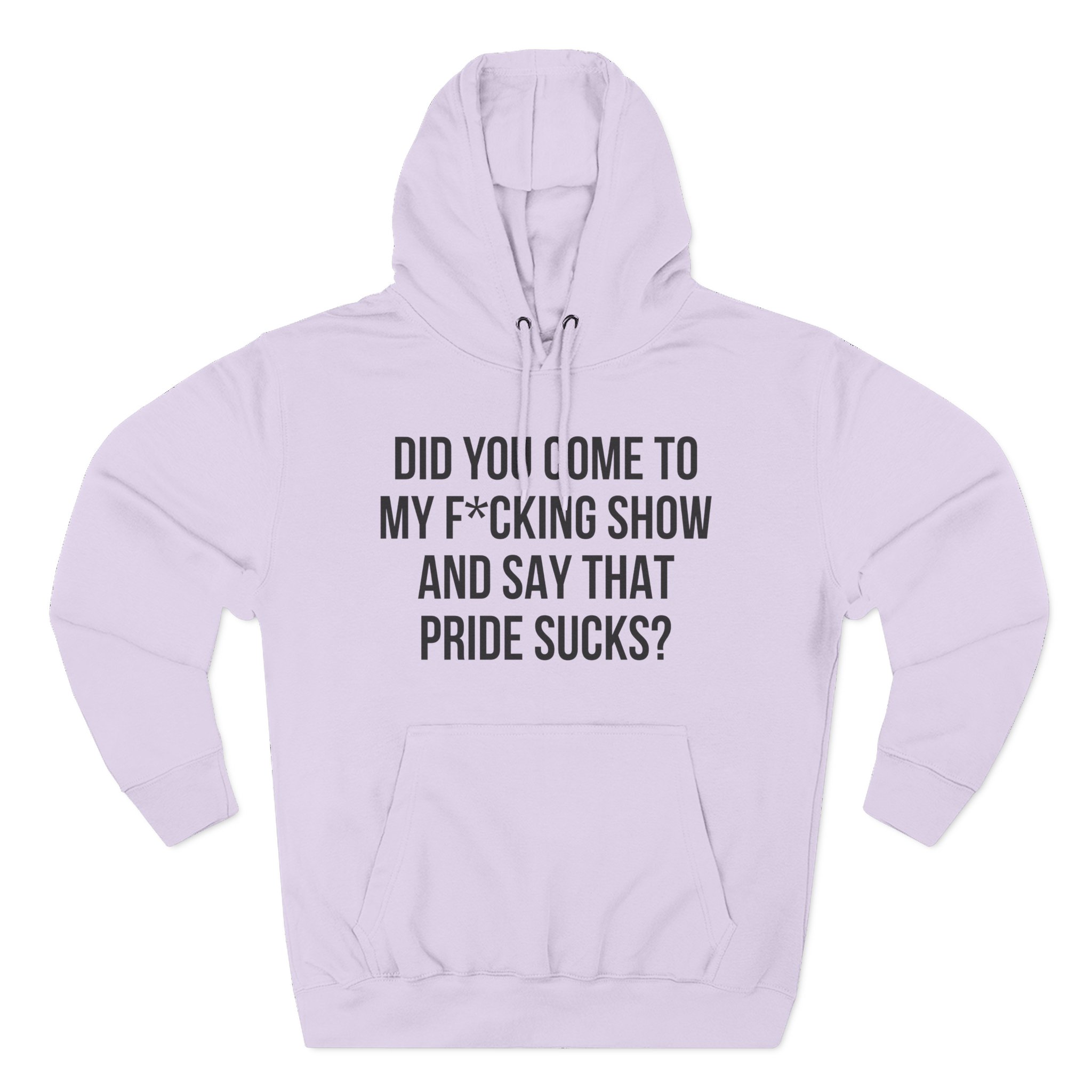 Adele Did You Come to My F*cking Show and Say That Pride Sucks Three-Panel Fleece Hoodie