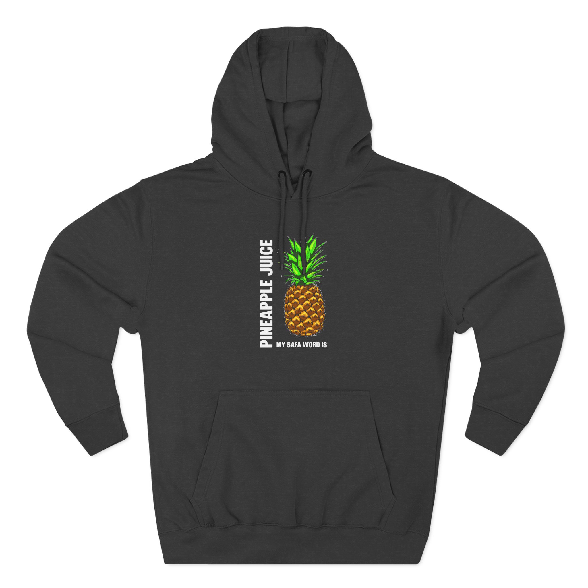 Patty Mayo My Safe Word is Pineapple Juice Three-Panel Fleece Hoodie