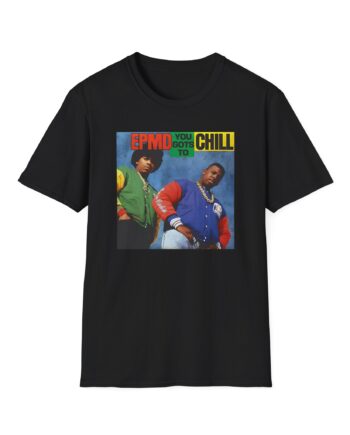 Epmd You Gots to Chill Unisex Softstyle T-Shirt