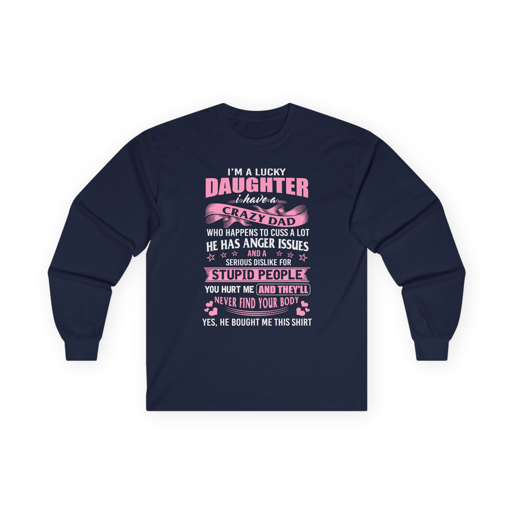 Binchtopia I Am a Lucky Daughter I Have Crazy Dad Unisex Ultra Cotton Long Sleeve Tee