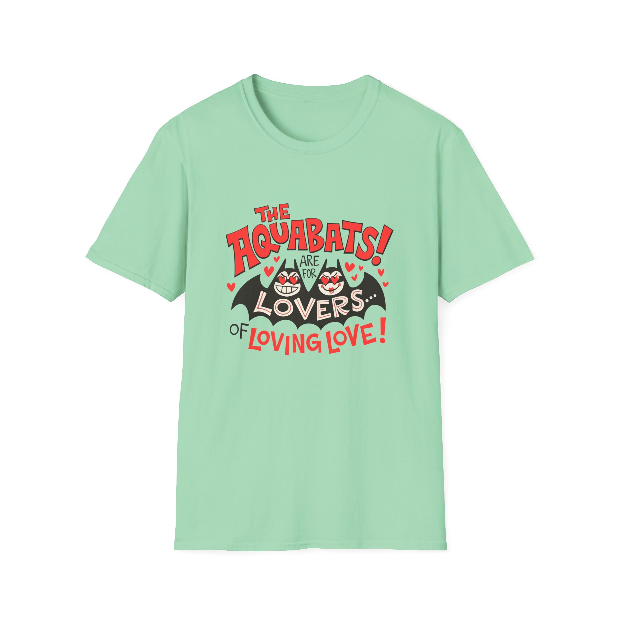 The Aquabats Are for Lovers...of Loving Love! Unisex Softstyle T-shirt