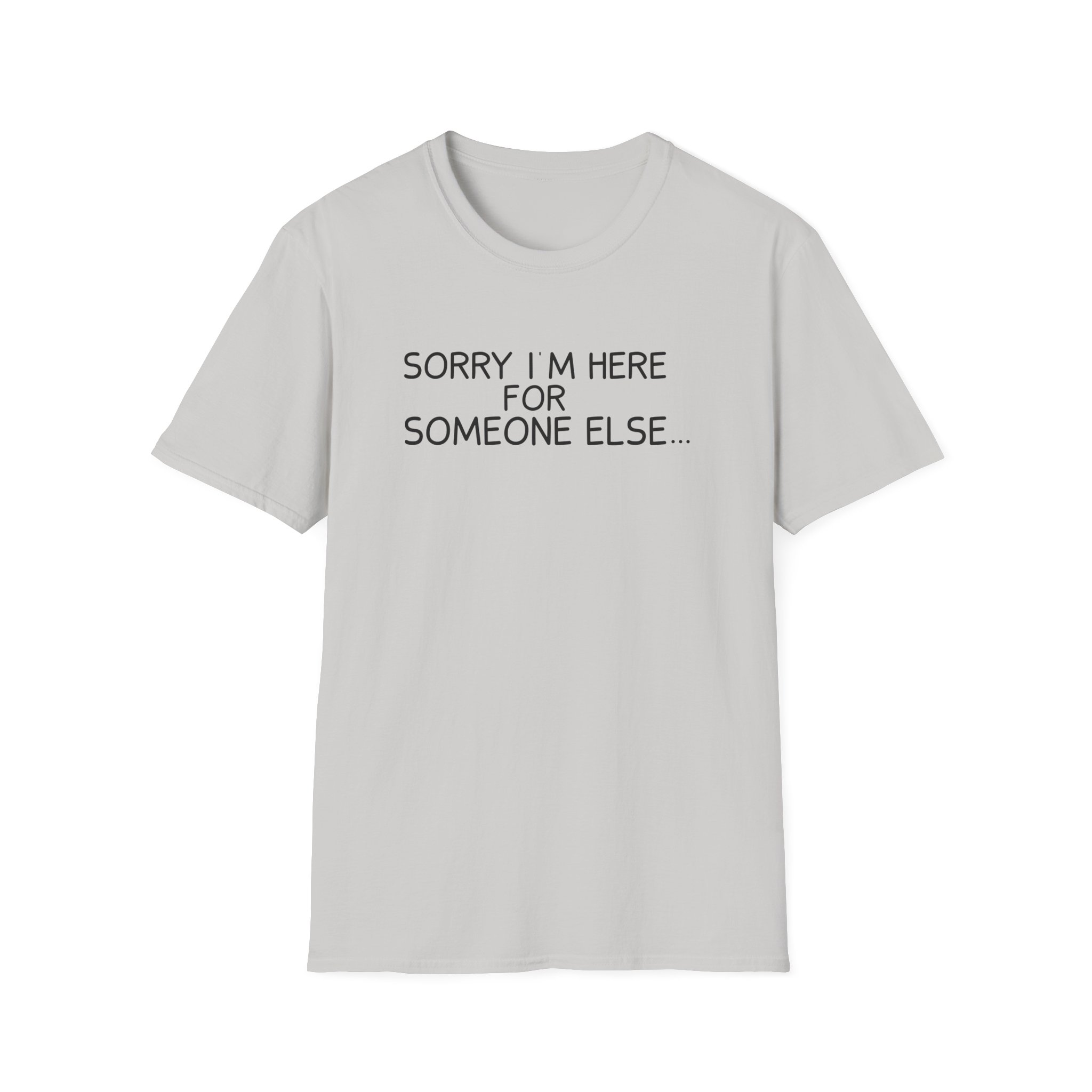 Benson Boone Sorry I'm Here for Someone Else Unisex Softstyle T-Shirt