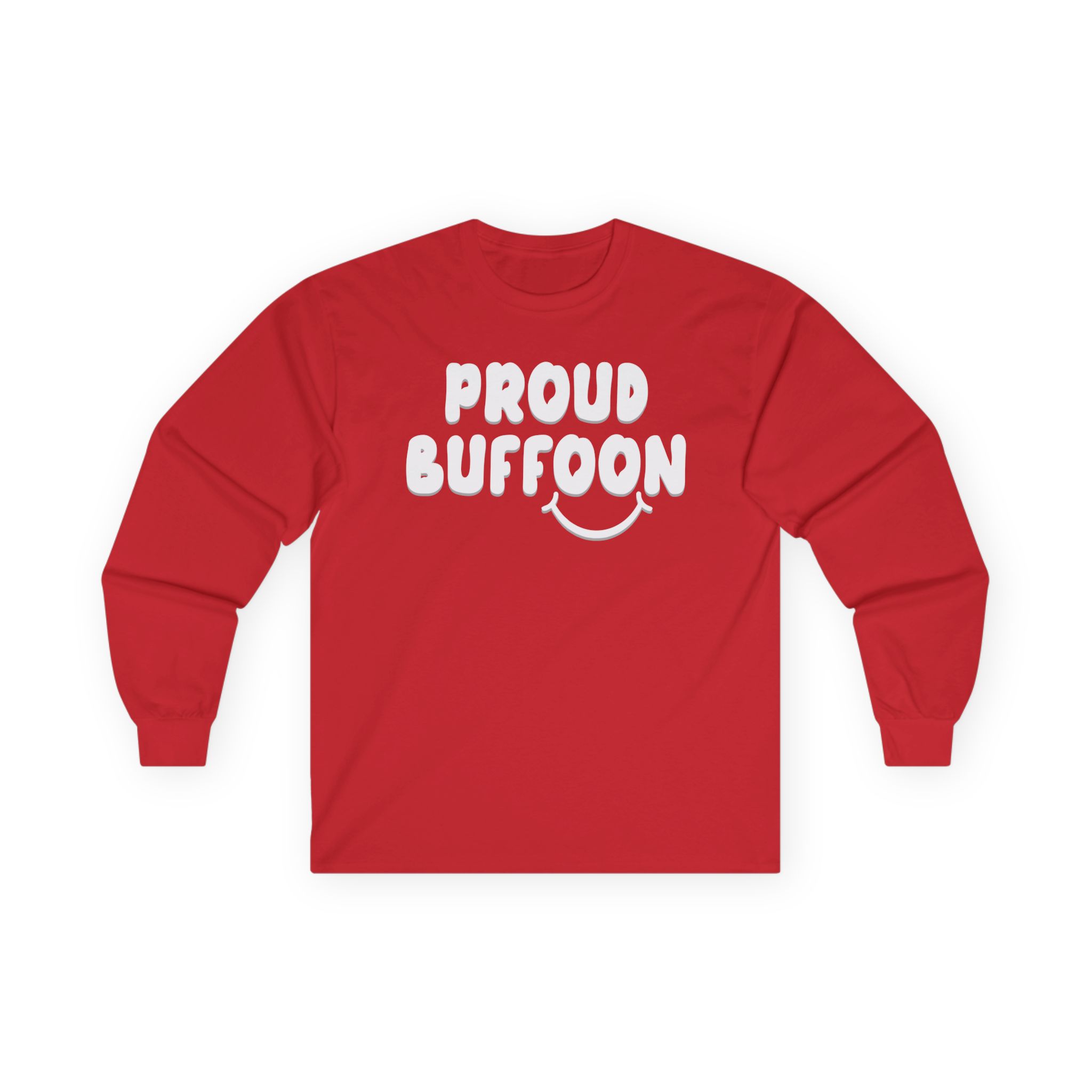 Lofe Proud Buffoon Unisex Ultra Cotton Long Sleeve Tee