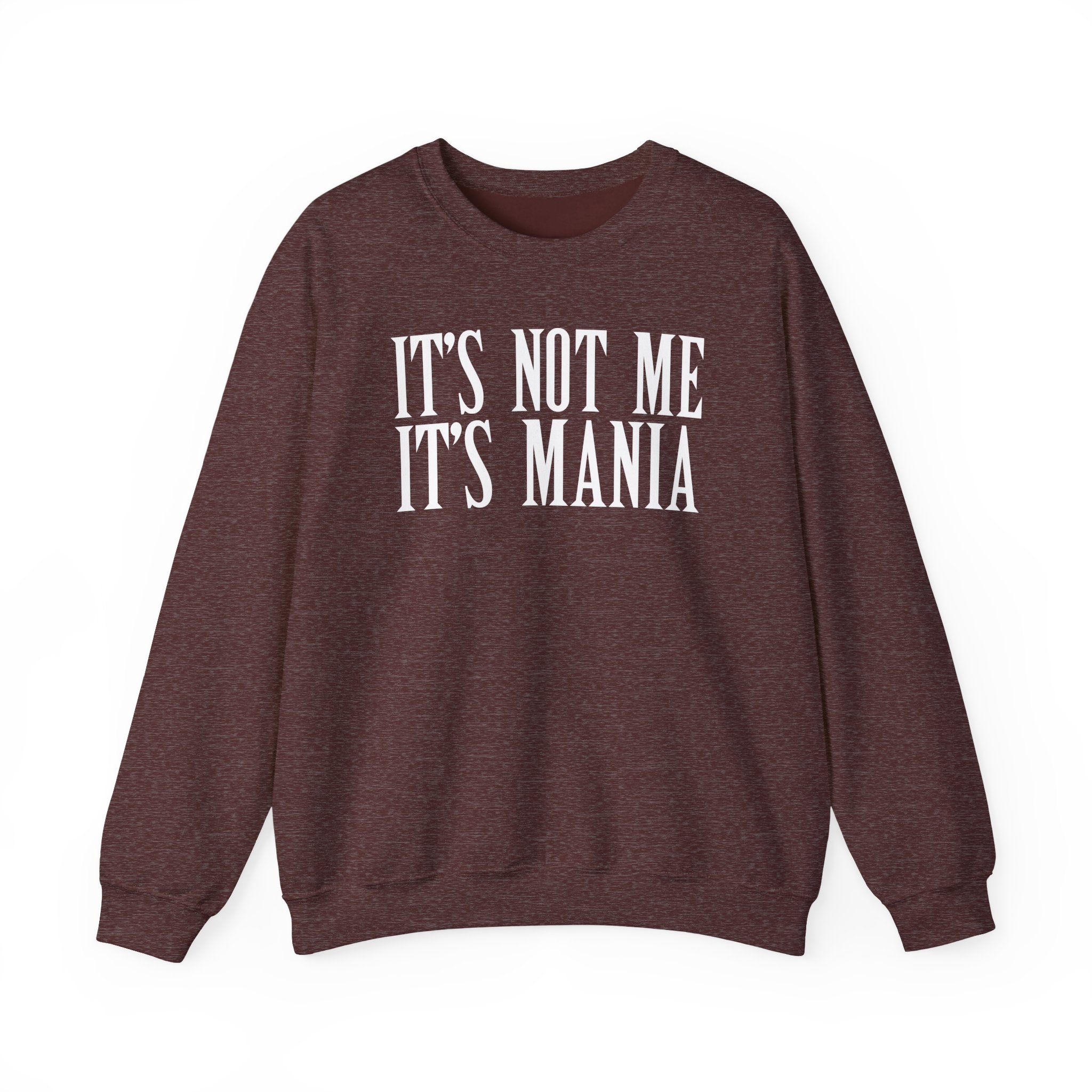 Sexmane It's Not Me It's Mania Unisex Heavy Blendâ„¢ Crewneck Sweatshirt