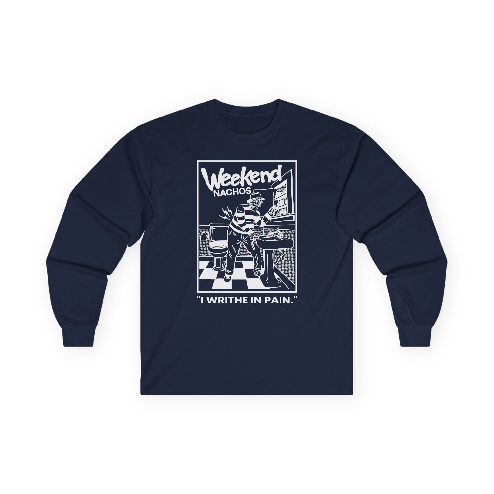 Weekend Nachos I Writhe in Pain Unisex Ultra Cotton Long Sleeve Tee