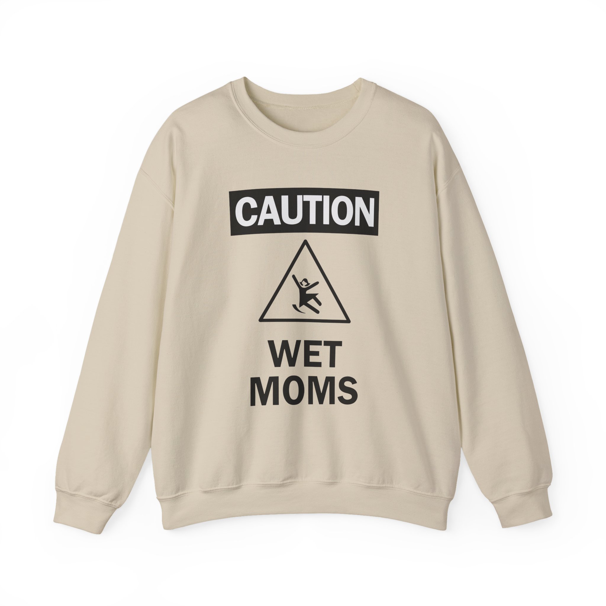 Lofe Caution Wet Moms Unisex Heavy Blendâ„¢ Crewneck Sweatshirt