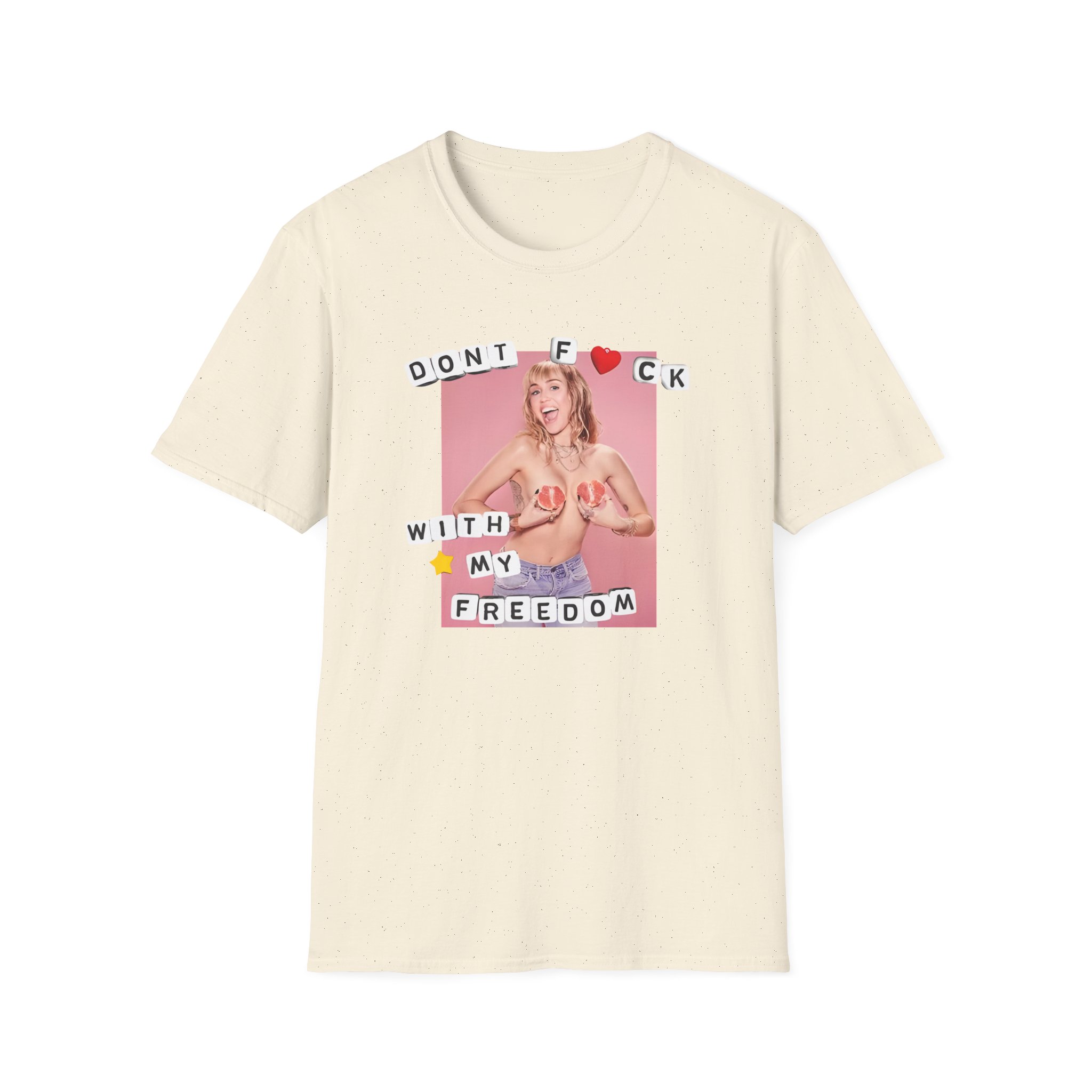 Miley Cyrus Dont Fuck With My Freedom Unisex Softstyle T-Shirt