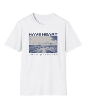 Have Heart Pave Paradise Unisex Softstyle T-Shirt