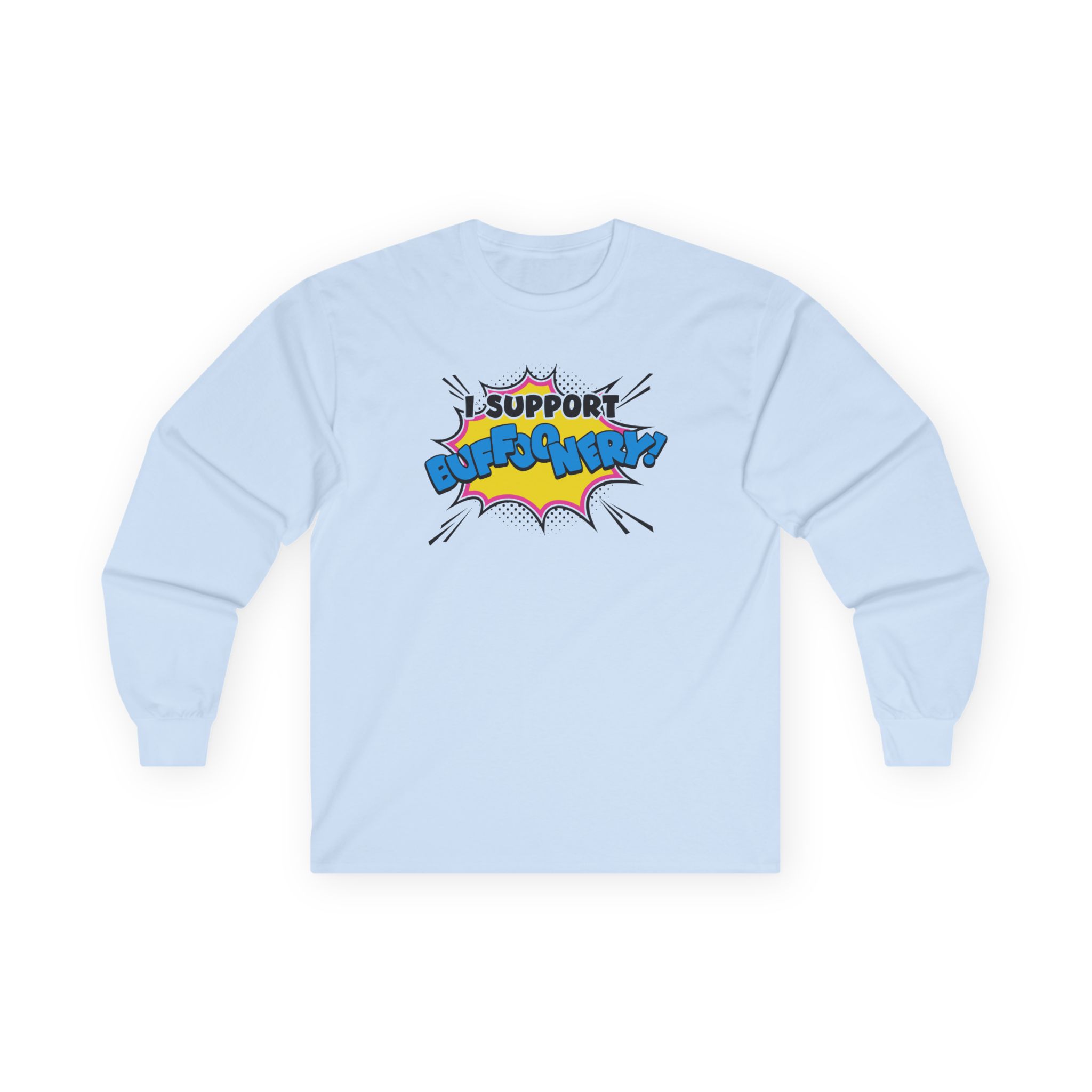 Lofe I Support Buffoonery Unisex Ultra Cotton Long Sleeve Tee