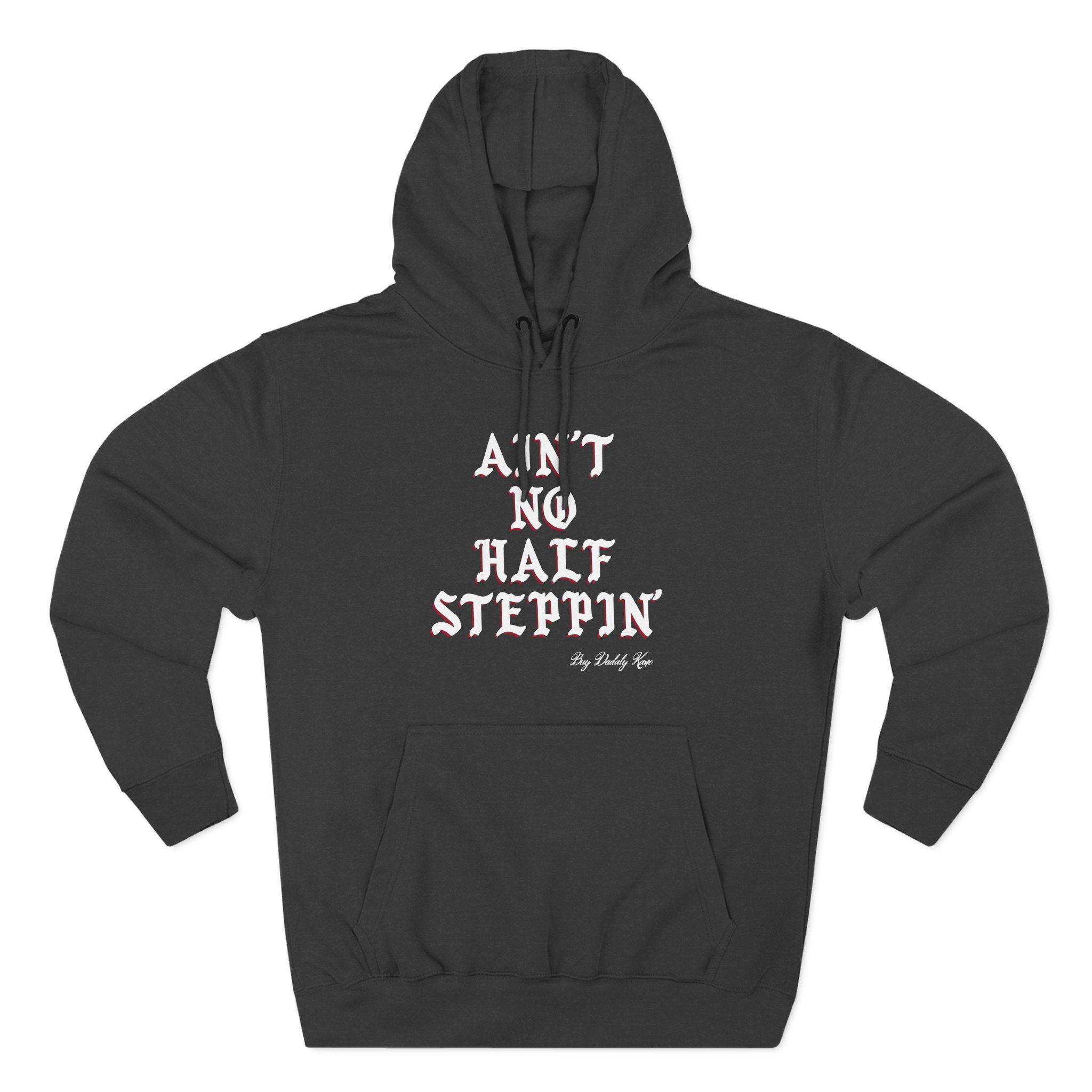 Big Daddy Kane Ain't No Half Steppin Three-Panel Fleece Hoodie