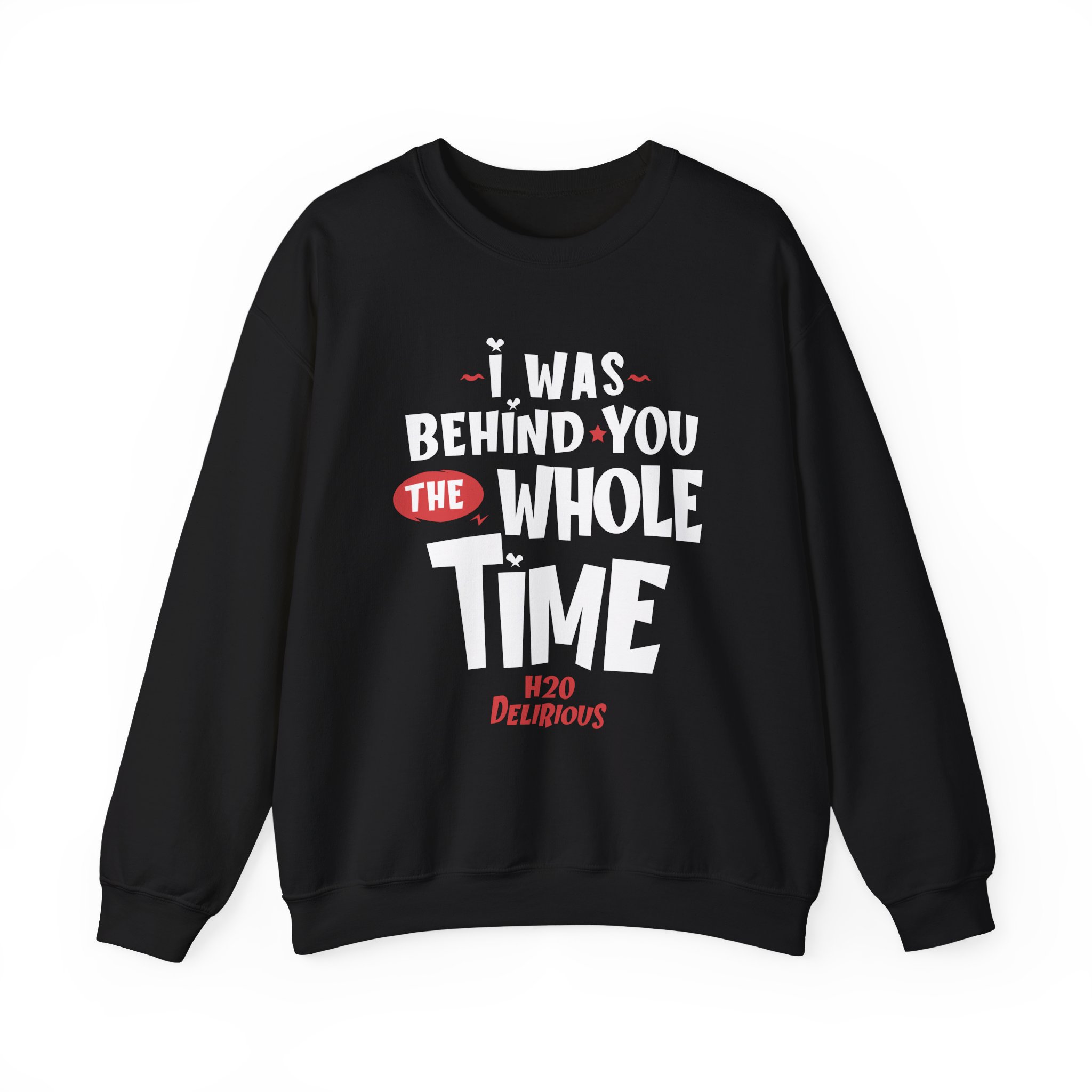 H2odelirious I Was Behind You the Whole Time Unisex Heavy Blendâ„¢ Crewneck Sweatshirt