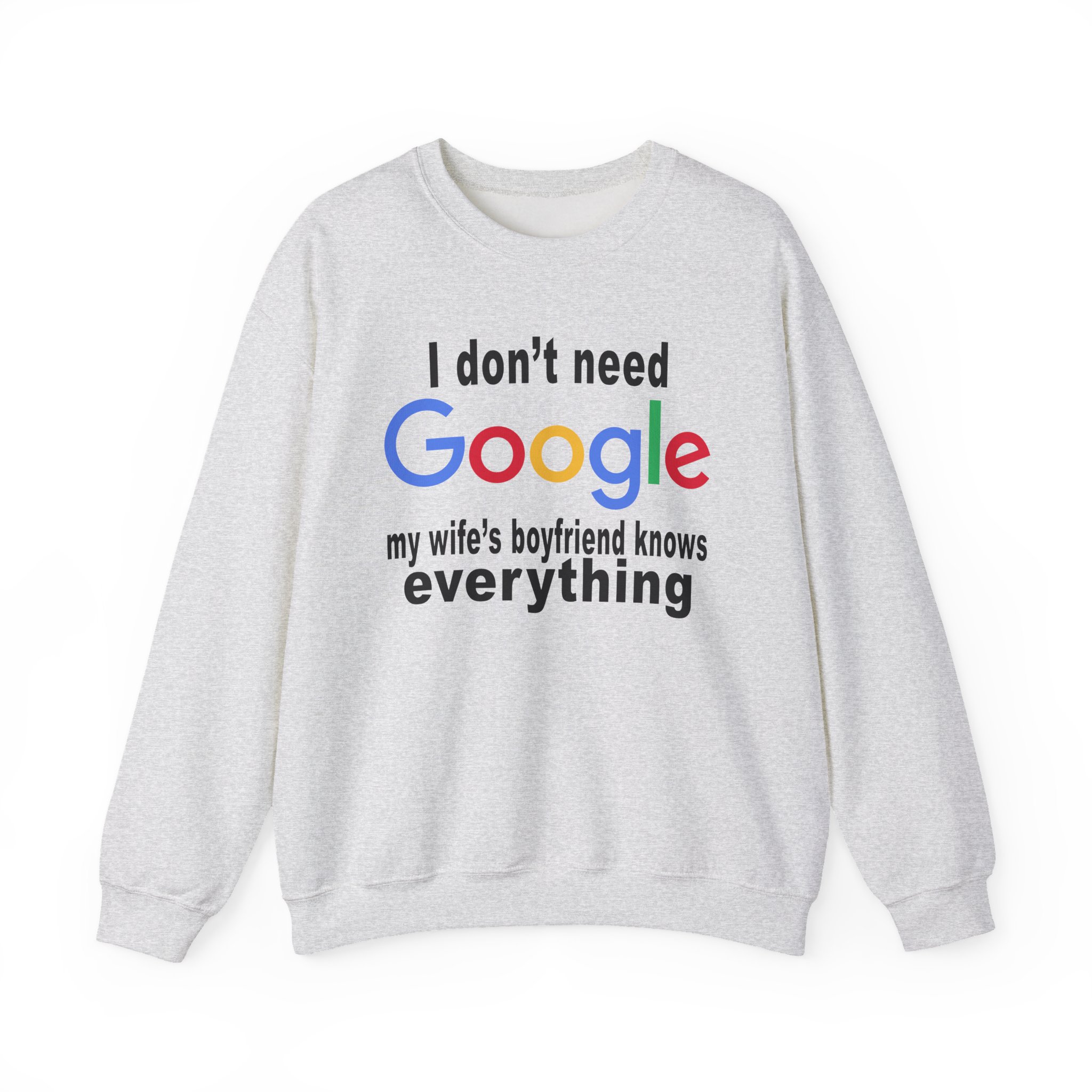 Ludwig I Don't Need Google My Wife's Boyfriend Knows Everything Unisex Heavy Blendâ„¢ Crewneck Sweatshirt