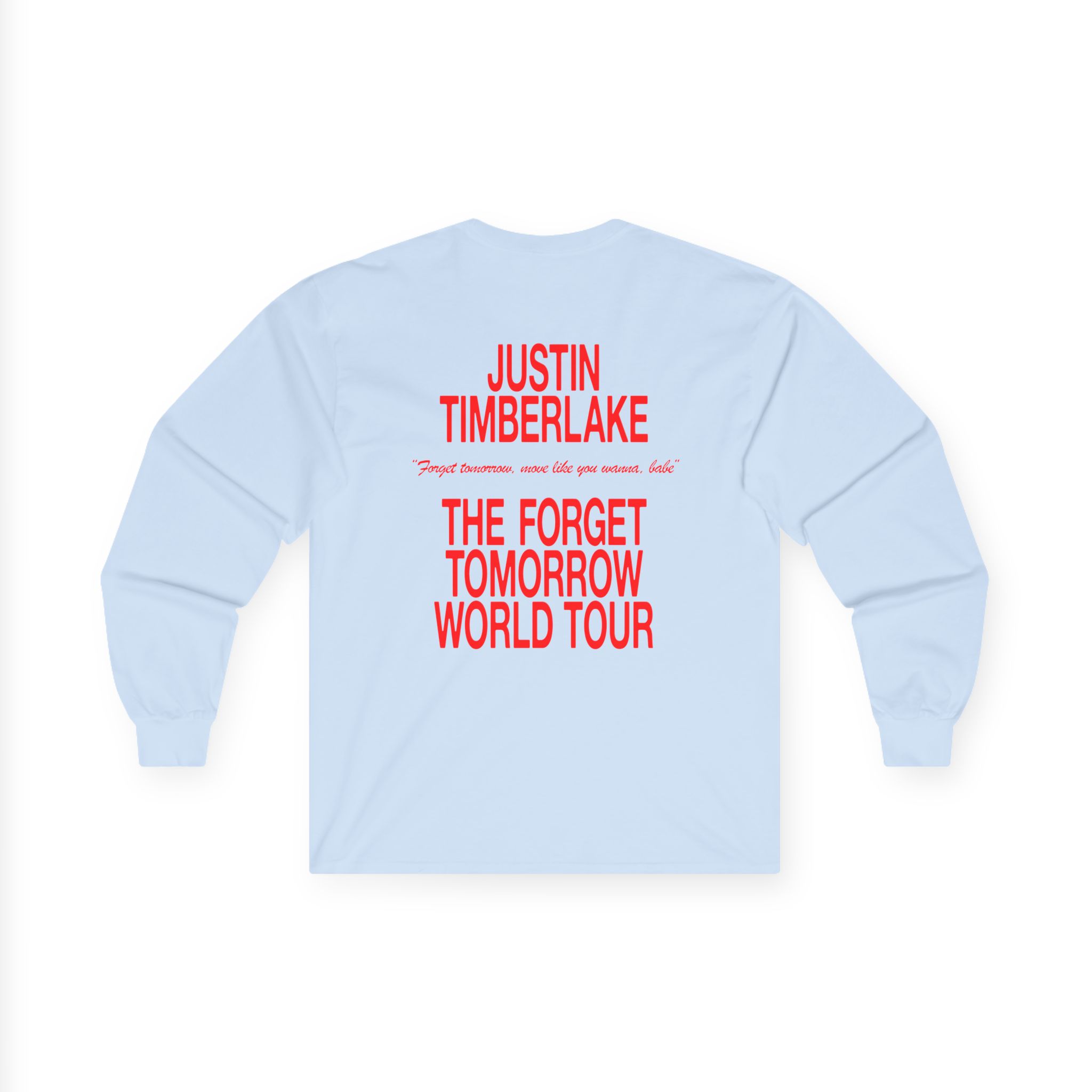 JT Im Everything Unisex Ultra Cotton Long Sleeve Tee