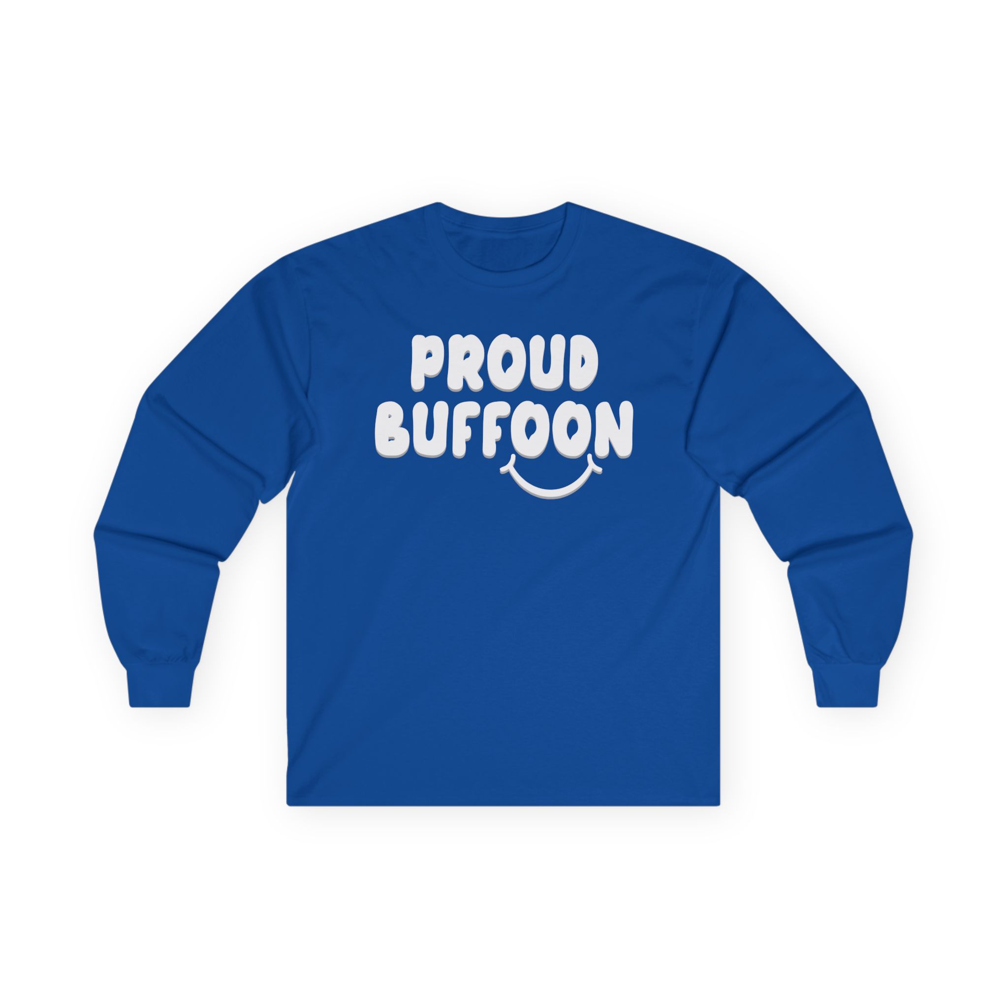 Lofe Proud Buffoon Unisex Ultra Cotton Long Sleeve Tee