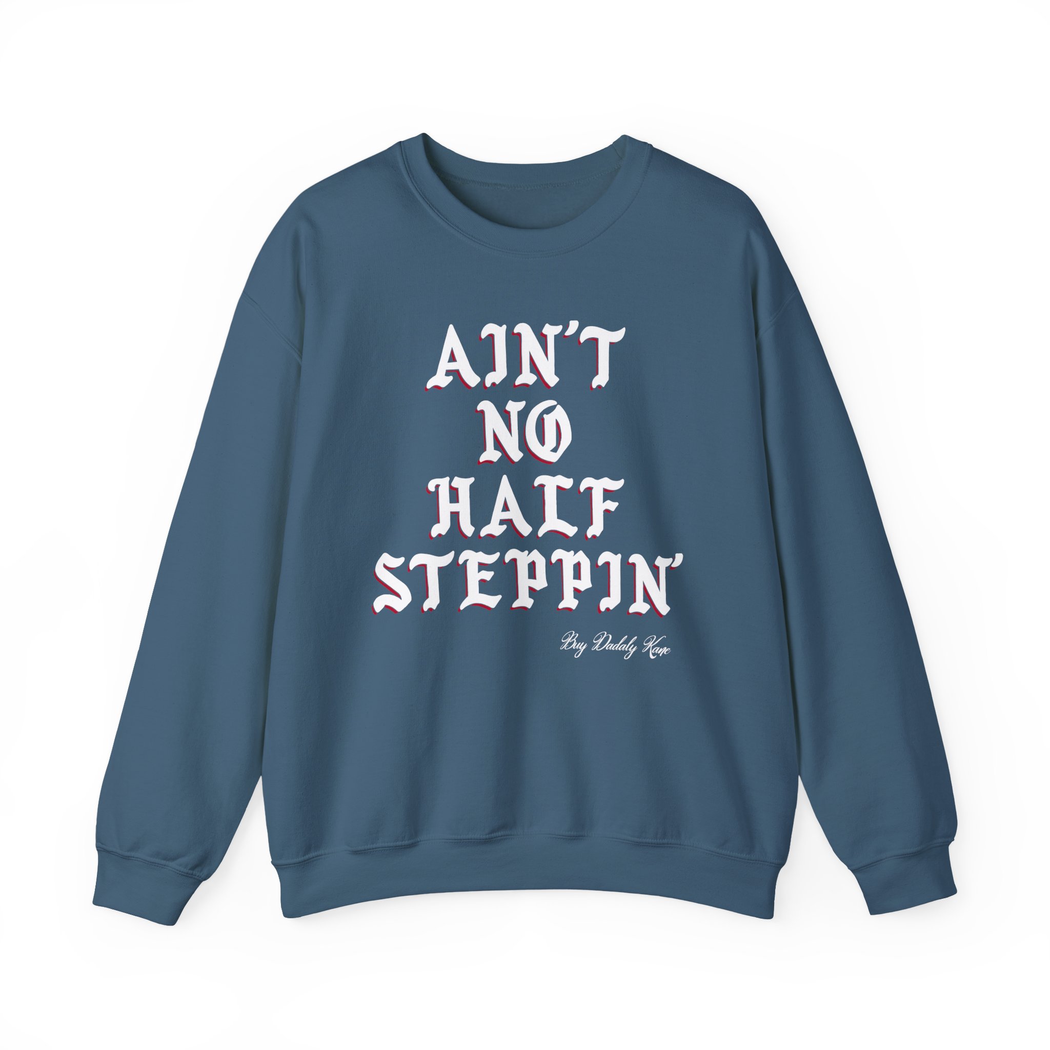 Big Daddy Kane Ain't No Half Steppin Unisex Heavy Blendâ„¢ Crewneck Sweatshirt