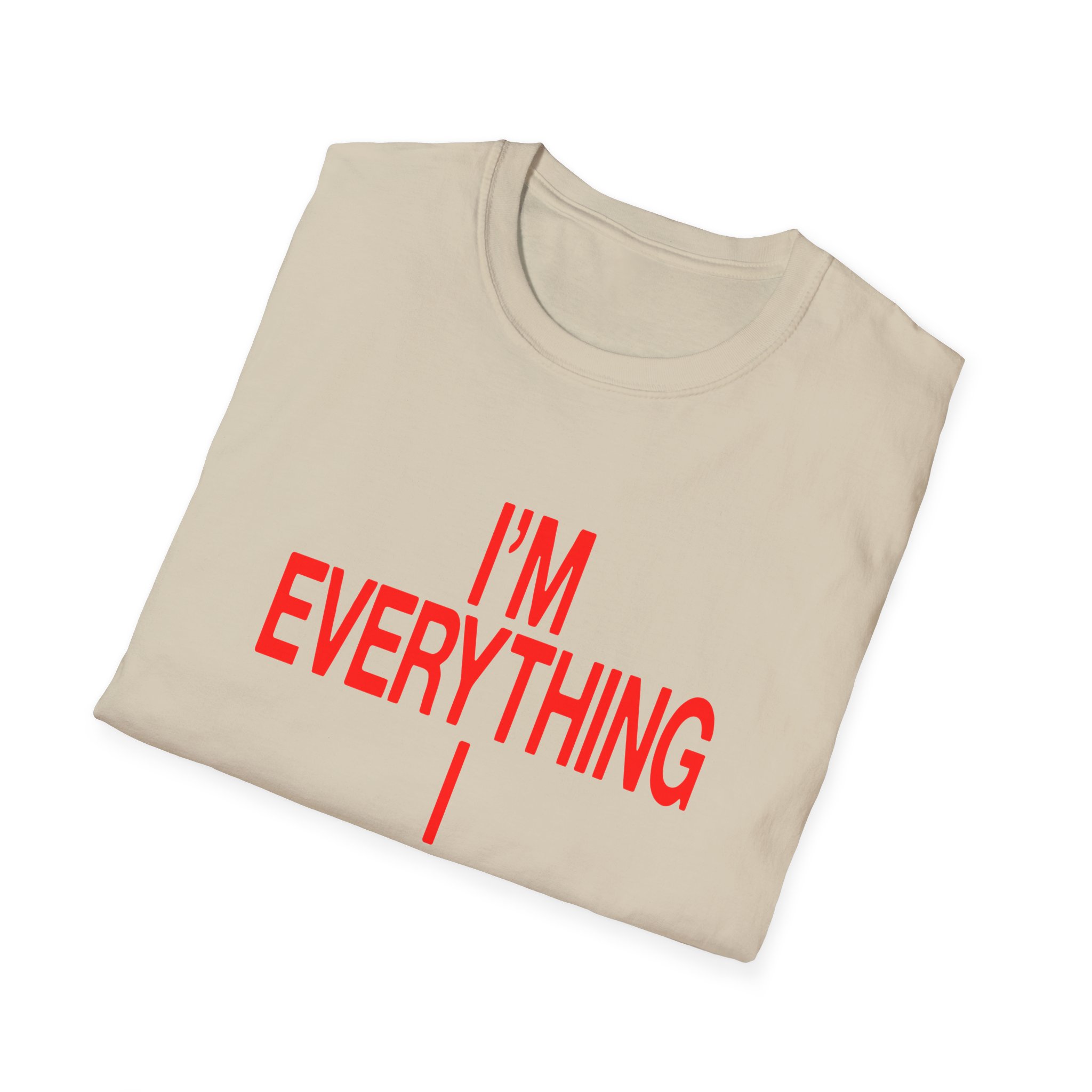 JT Im Everything Unisex Softstyle T-shirt
