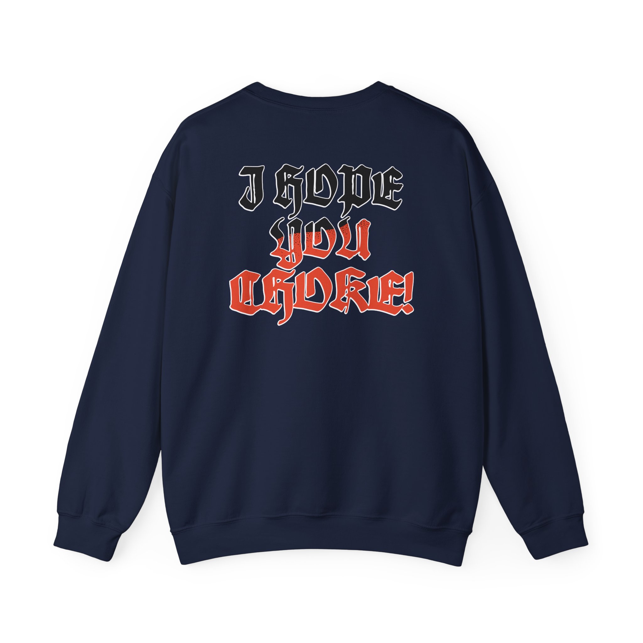 Movements I Hope You Choke Unisex Heavy Blendâ„¢ Crewneck Sweatshirt