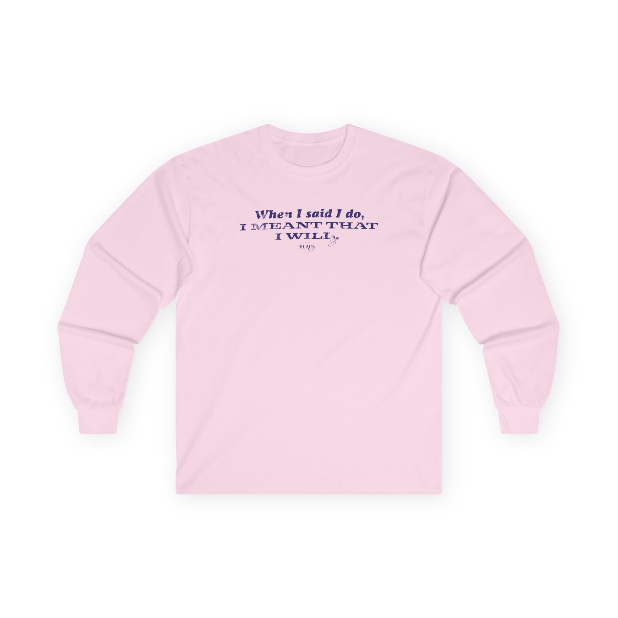 Clint Black When I Said I Do Unisex Ultra Cotton Long Sleeve Tee