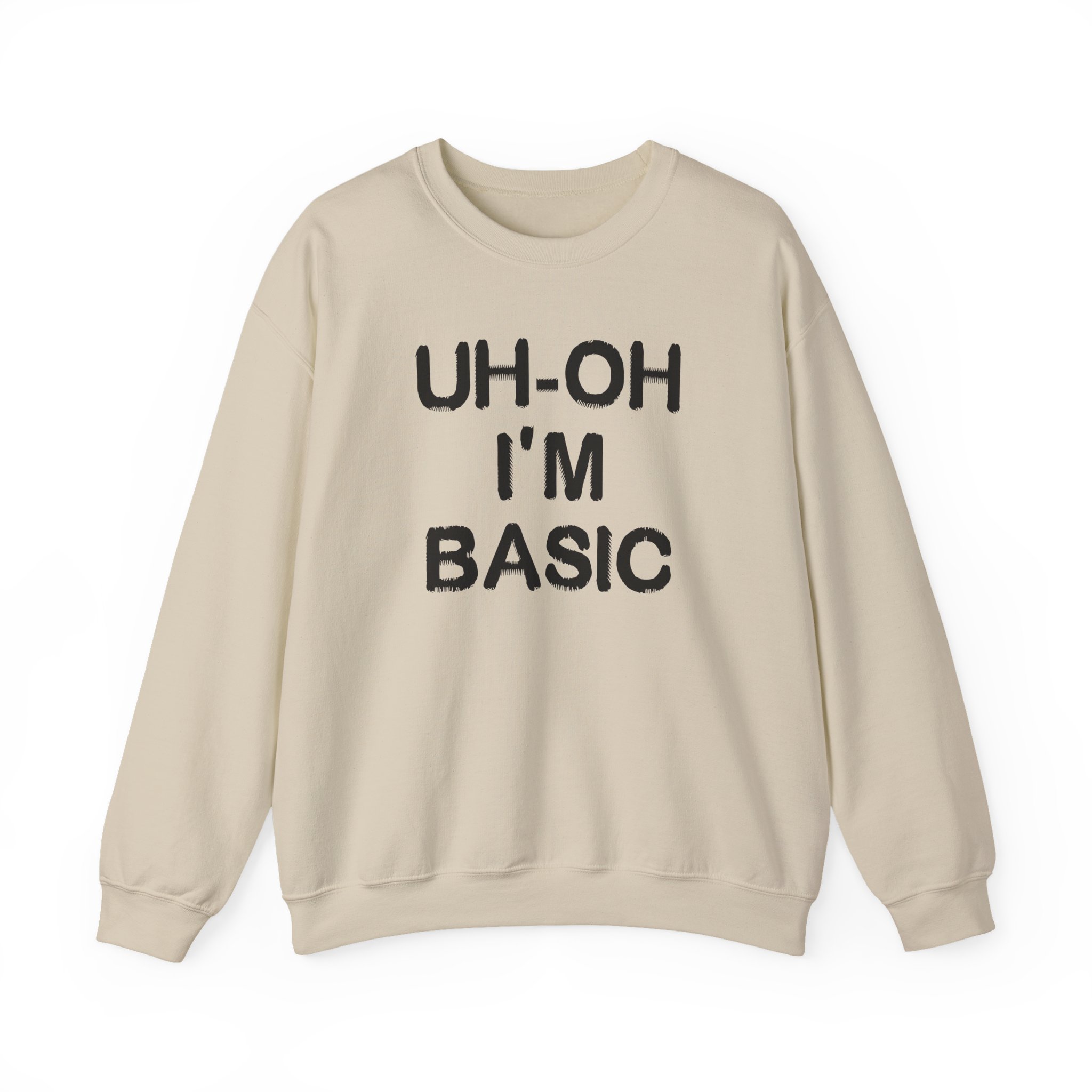 Djo Uh-oh I'm Basic Unisex Heavy Blendâ„¢ Crewneck Sweatshirt