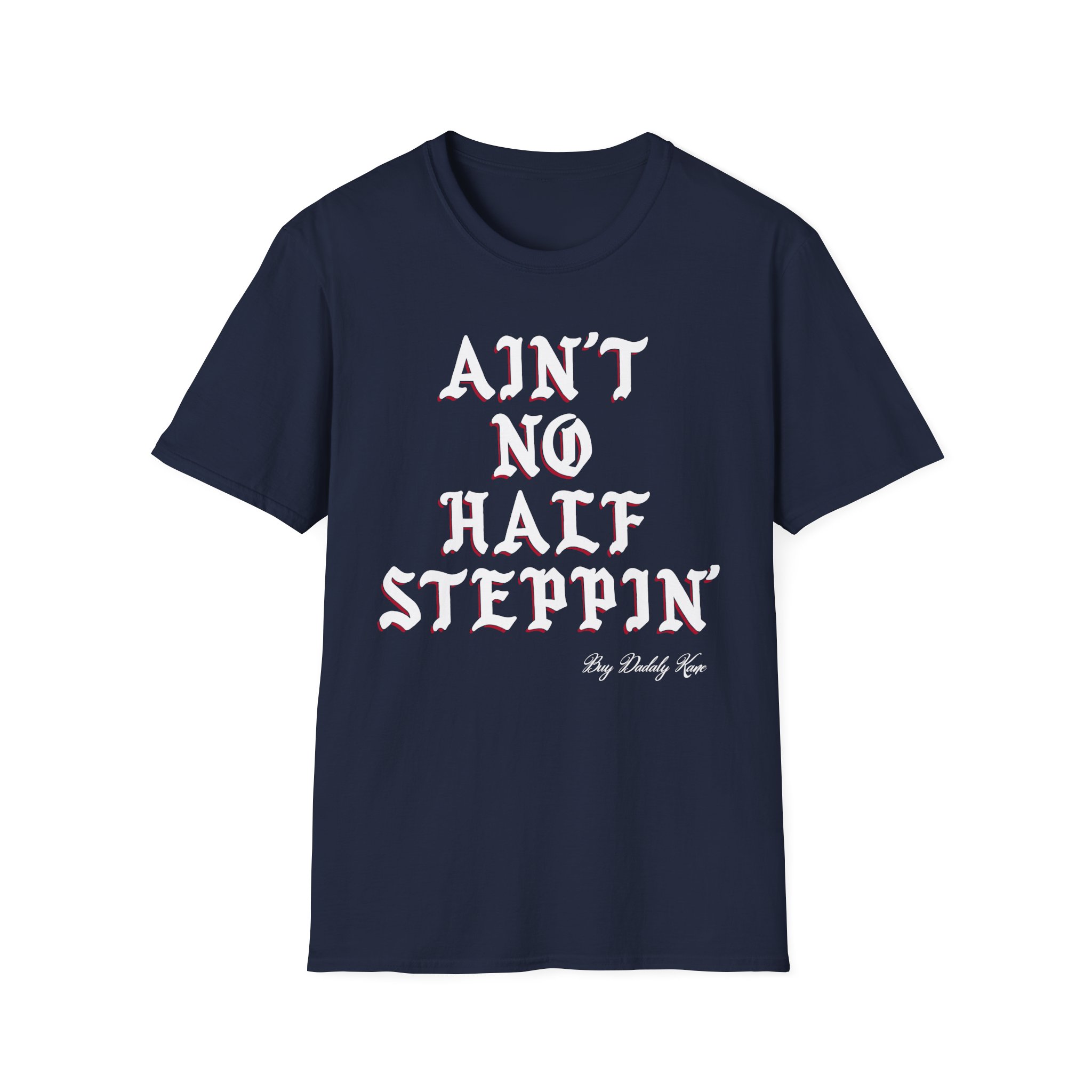 Big Daddy Kane Ain't No Half Steppin Unisex Softstyle T-Shirt