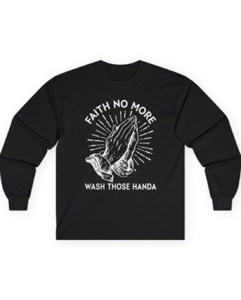 Faith No More Wash Your Hands Unisex Ultra Cotton Long Sleeve Tee
