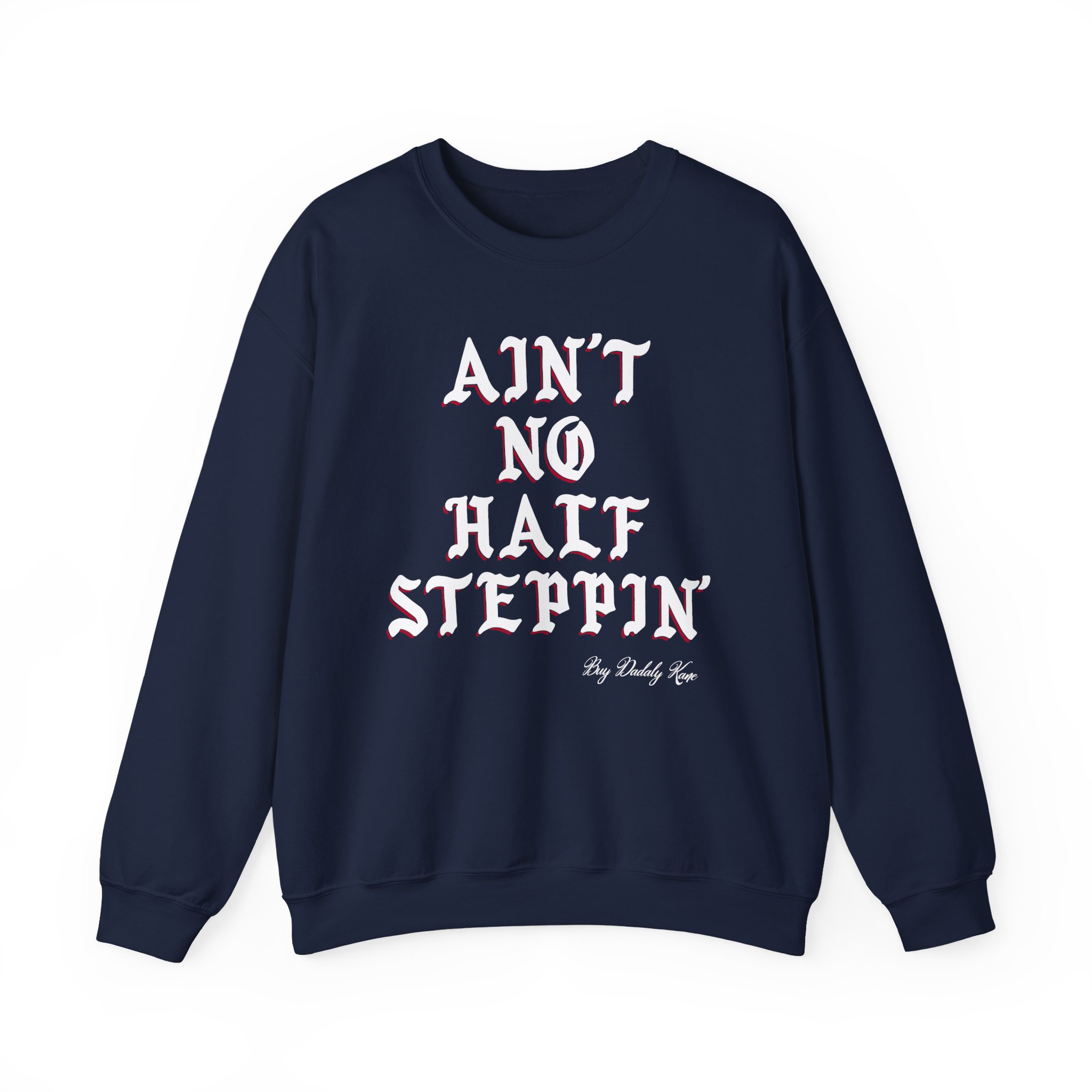 Big Daddy Kane Ain't No Half Steppin Unisex Heavy Blendâ„¢ Crewneck Sweatshirt