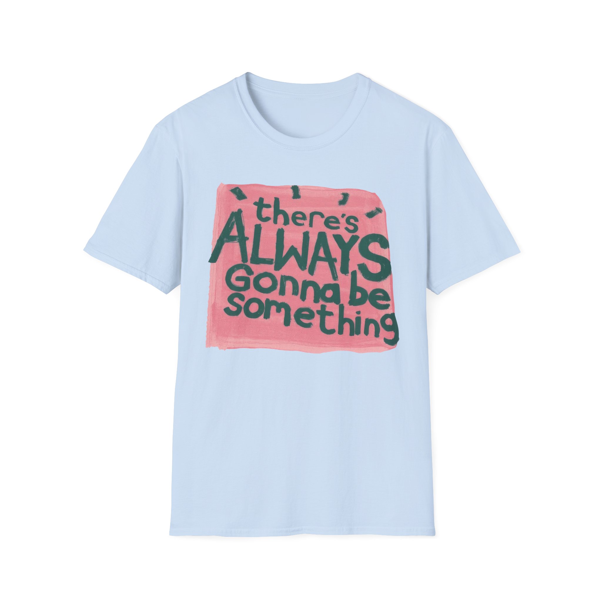 Stereophonics There's Always Gonna Be Something Unisex Softstyle T-Shirt