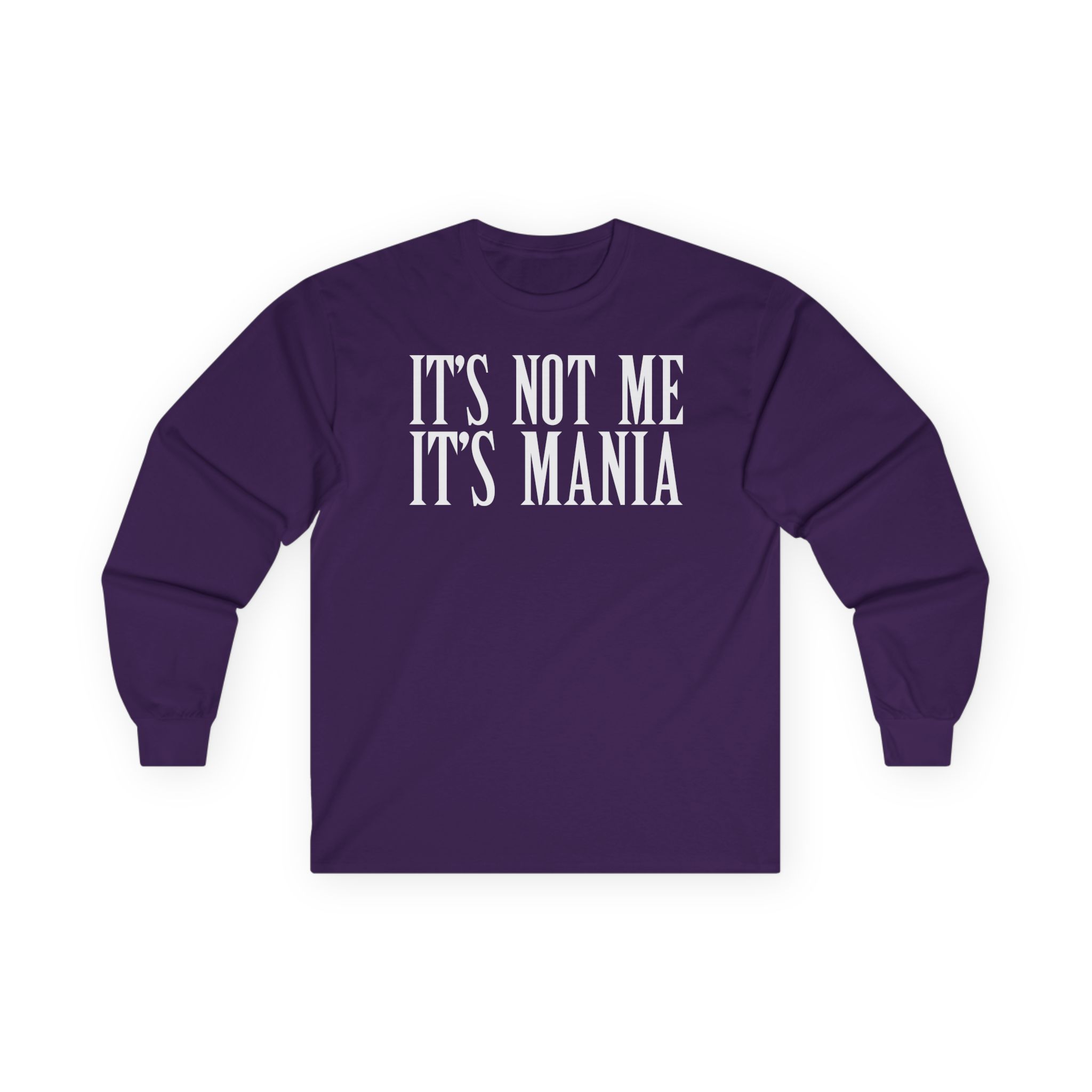 Sexmane It's Not Me It's Mania Unisex Ultra Cotton Long Sleeve Tee