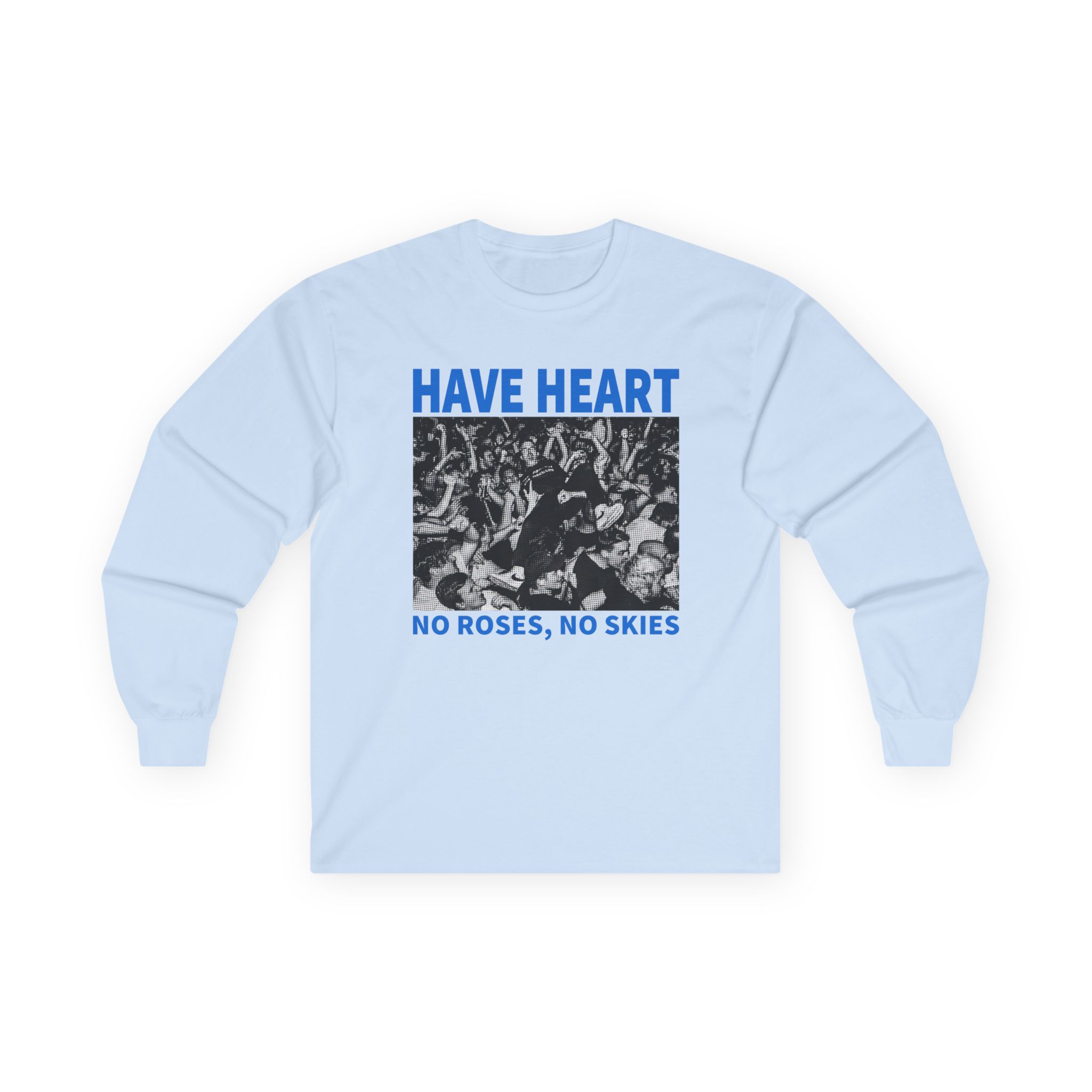 Have Heart No Roses, No Skies Unisex Ultra Cotton Long Sleeve Tee