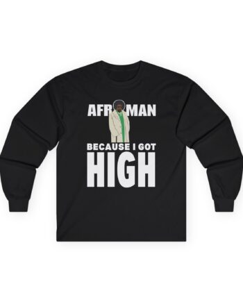 Afroman Because I Got High Unisex Ultra Cotton Long Sleeve Tee