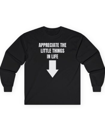 Jynxzi Appreciate the Little Things in Life Unisex Ultra Cotton Long Sleeve Tee