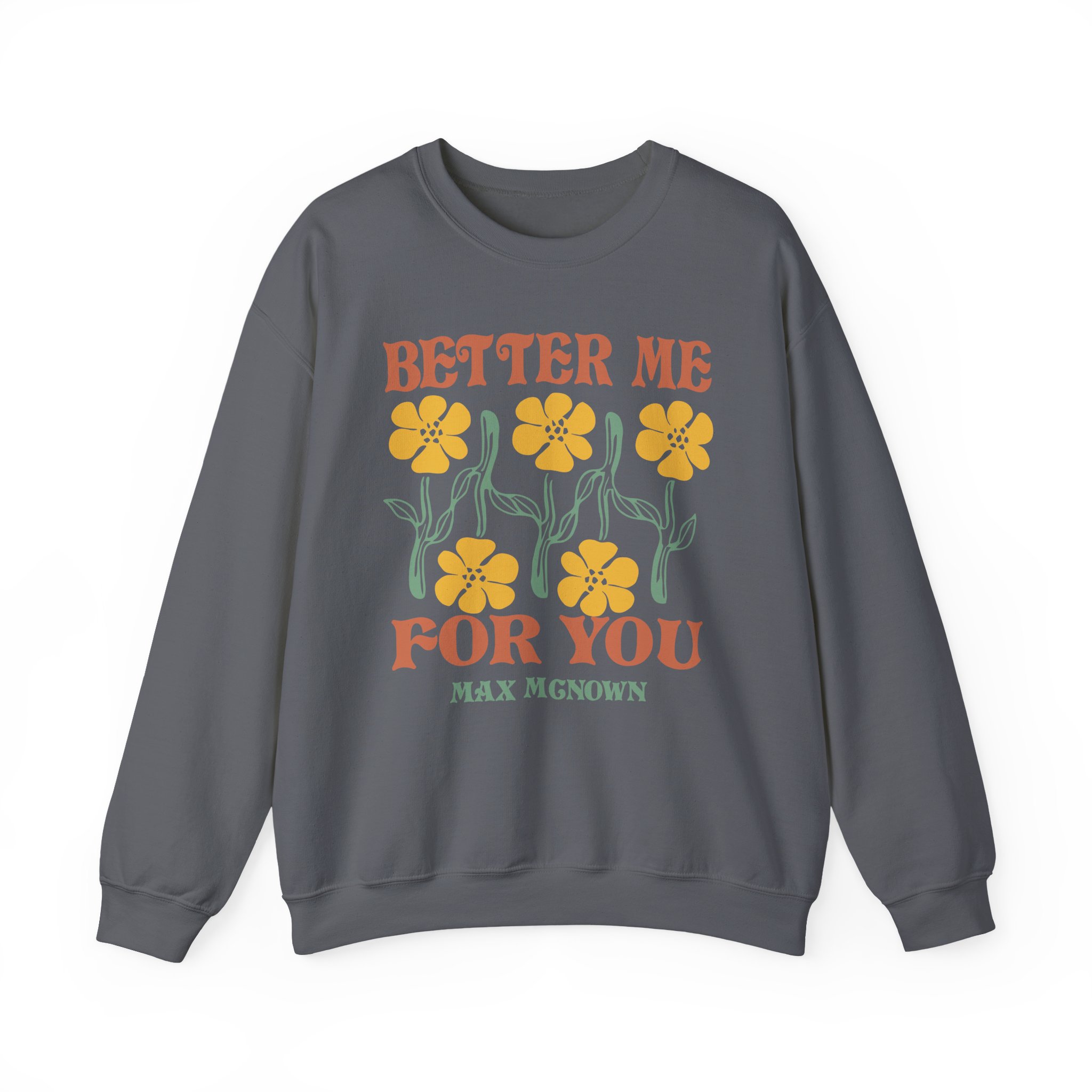 Max Mcnown Better Me for You Unisex Heavy Blendâ„¢ Crewneck Sweatshirt
