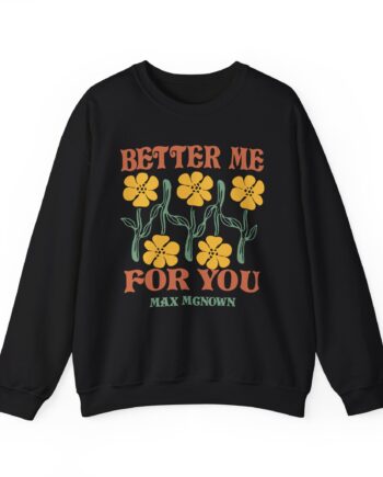 Max Mcnown Better Me for You Unisex Heavy Blend™ Crewneck Sweatshirt