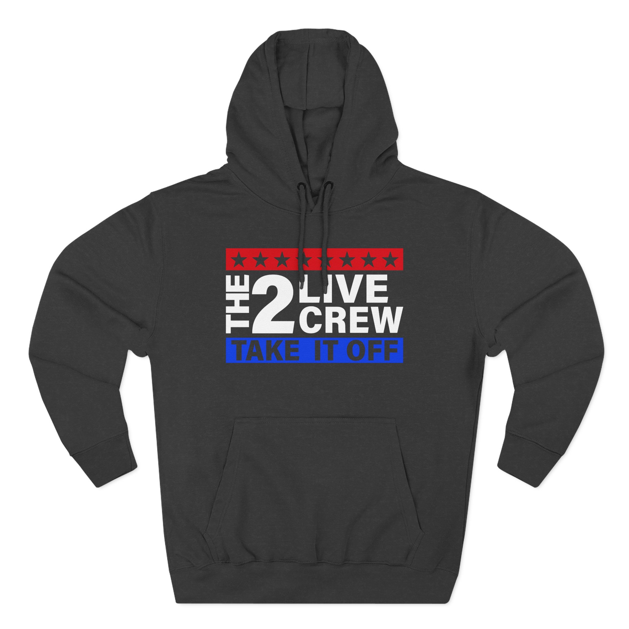 2 Live Crew Take It Off Three-Panel Fleece Hoodie