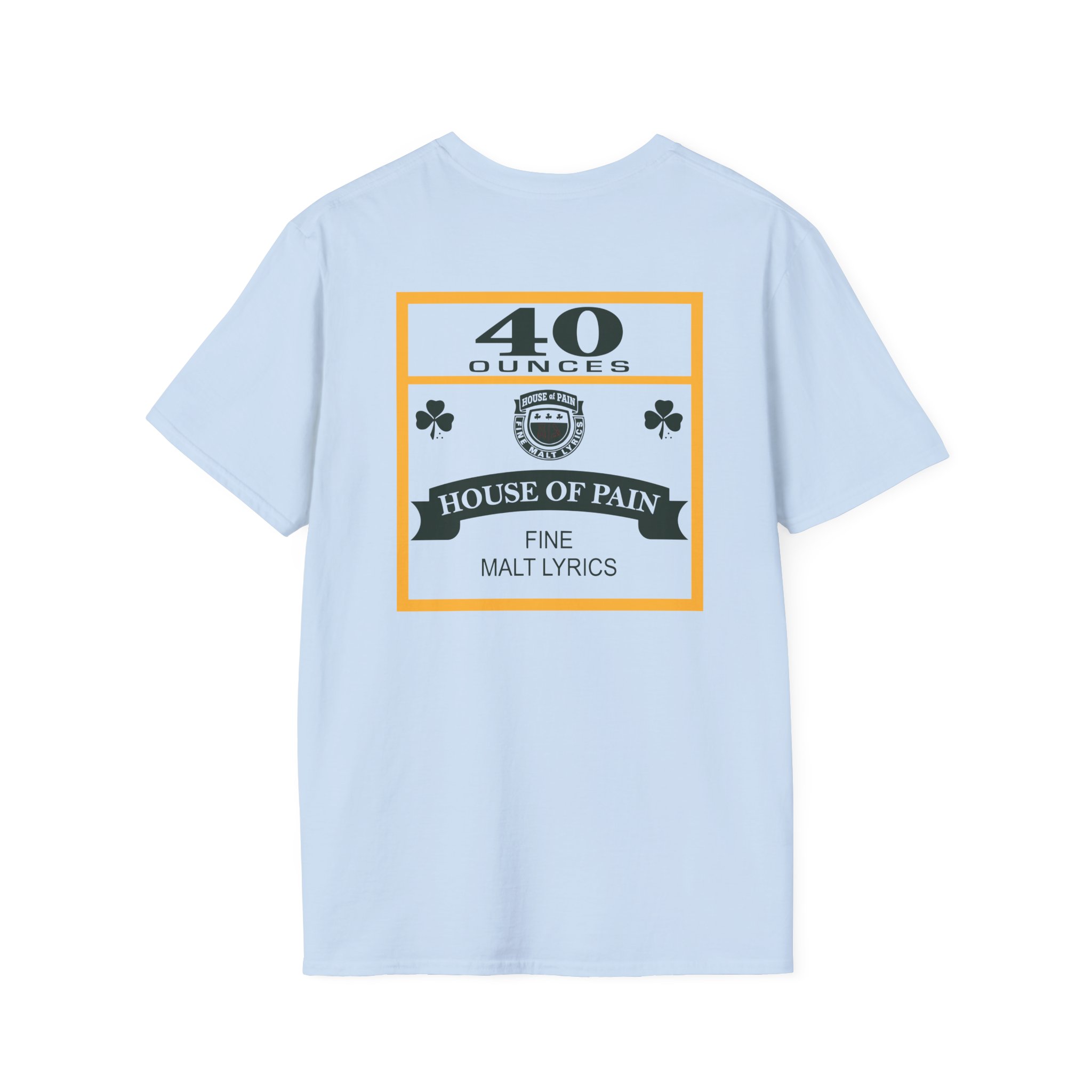 House of Pain 40 Oz Unisex Softstyle T-Shirt