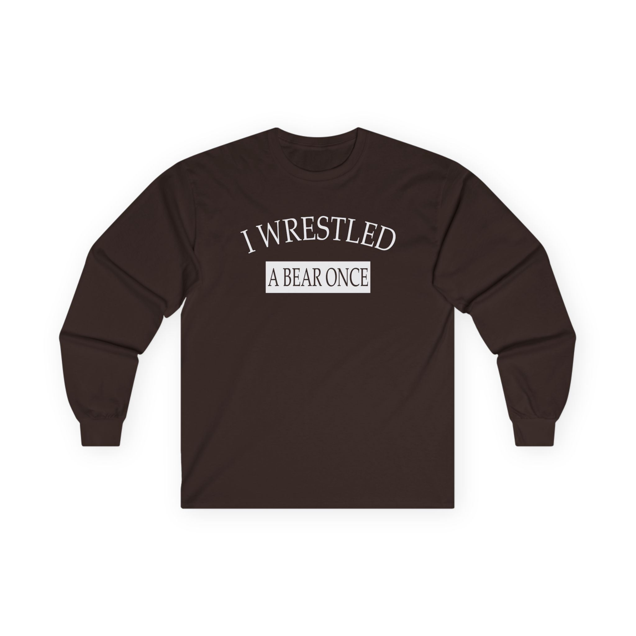 Iwrestledabearonce Unisex Ultra Cotton Long Sleeve Tee
