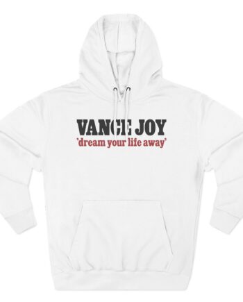 Vance Joy dream your life away Three-Panel Fleece Hoodie